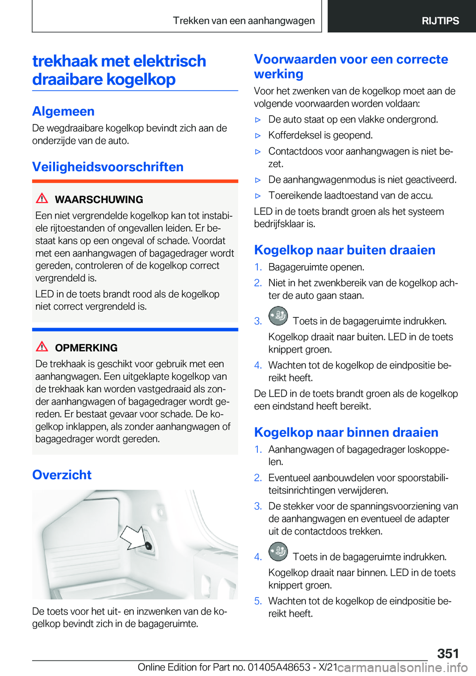 BMW 3 SERIES 2022  Instructieboekjes (in Dutch) �t�r�e�k�h�a�a�k��m�e�t��e�l�e�k�t�r�i�s�c�h�d�r�a�a�i�b�a�r�e��k�o�g�e�l�k�o�p
�A�l�g�e�m�e�e�n
�D�e��w�e�g�d�r�a�a�i�b�a�r�e��k�o�g�e�l�k�o�p��b�e�v�i�n�d�t��z�i�c�h��a�a�n��d�e �o�n�d�e�r�