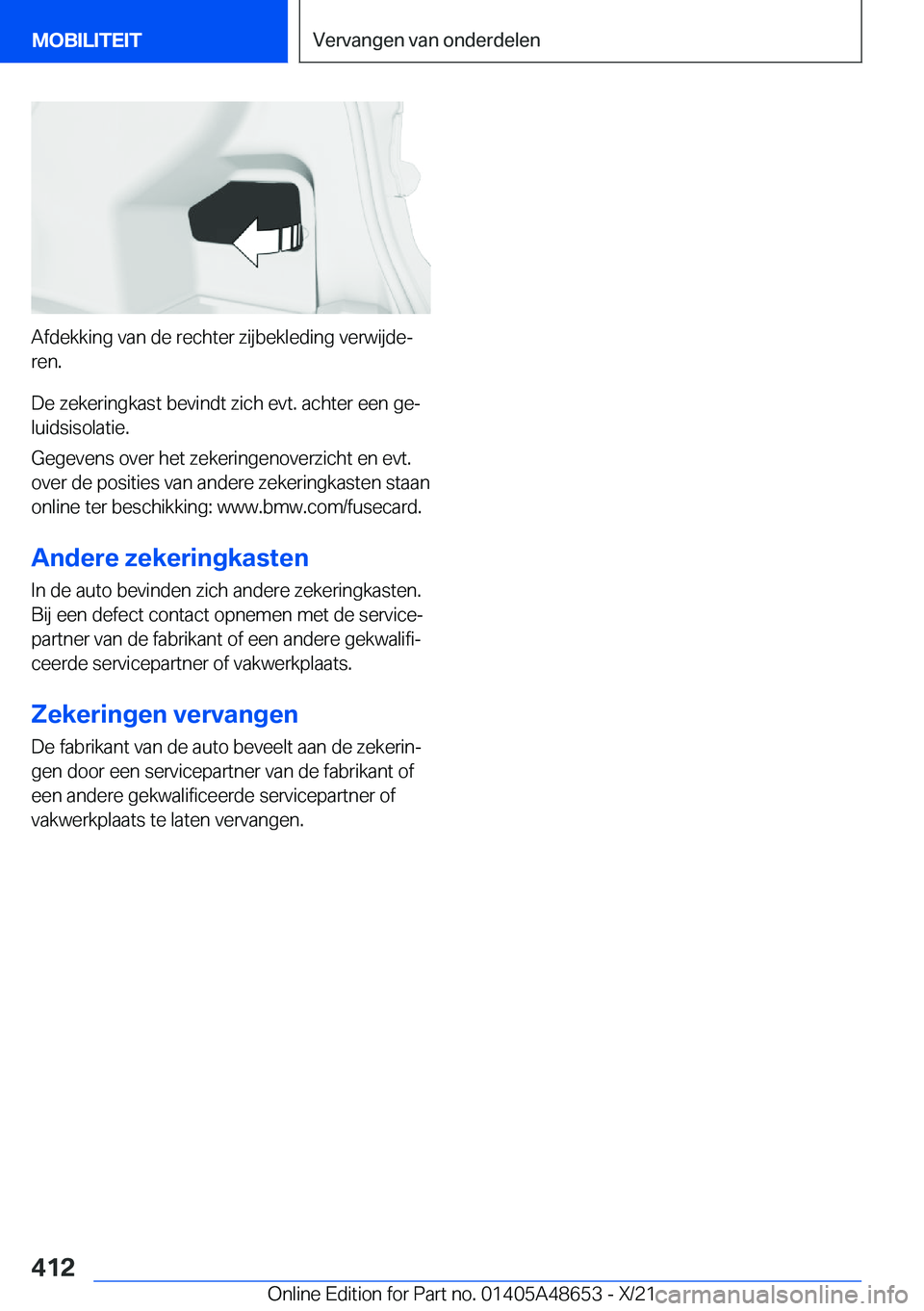 BMW 3 SERIES 2022  Instructieboekjes (in Dutch) �A�f�d�e�k�k�i�n�g��v�a�n��d�e��r�e�c�h�t�e�r��z�i�j�b�e�k�l�e�d�i�n�g��v�e�r�w�i�j�d�ej�r�e�n�.
�D�e��z�e�k�e�r�i�n�g�k�a�s�t��b�e�v�i�n�d�t��z�i�c�h��e�v�t�.��a�c�h�t�e�r��e�e�n��g�ej
