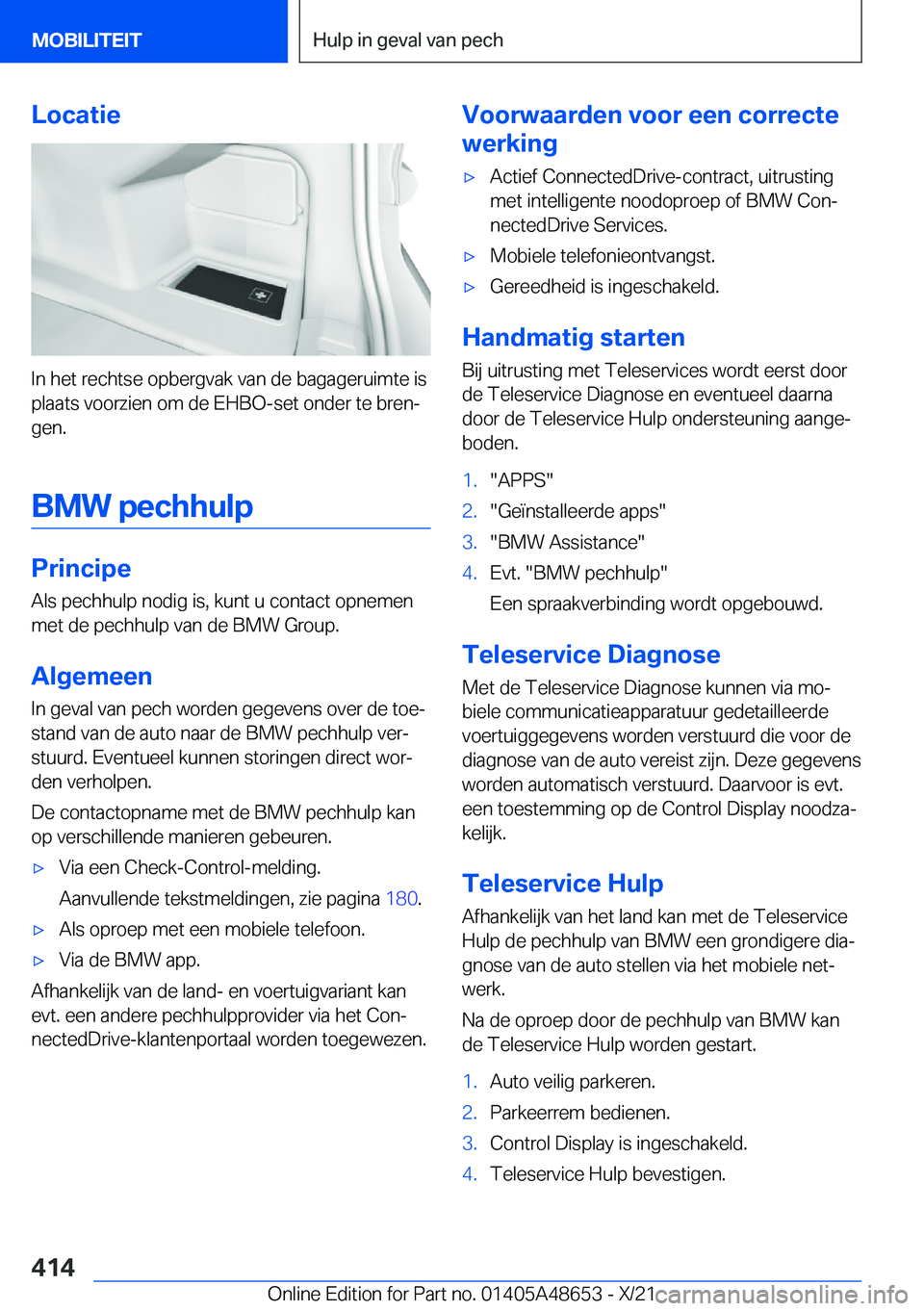 BMW 3 SERIES 2022  Instructieboekjes (in Dutch) �L�o�c�a�t�i�e
�I�n��h�e�t��r�e�c�h�t�s�e��o�p�b�e�r�g�v�a�k��v�a�n��d�e��b�a�g�a�g�e�r�u�i�m�t�e��i�s
�p�l�a�a�t�s��v�o�o�r�z�i�e�n��o�m��d�e��E�H�B�O�-�s�e�t��o�n�d�e�r��t�e��b�r�e�nj