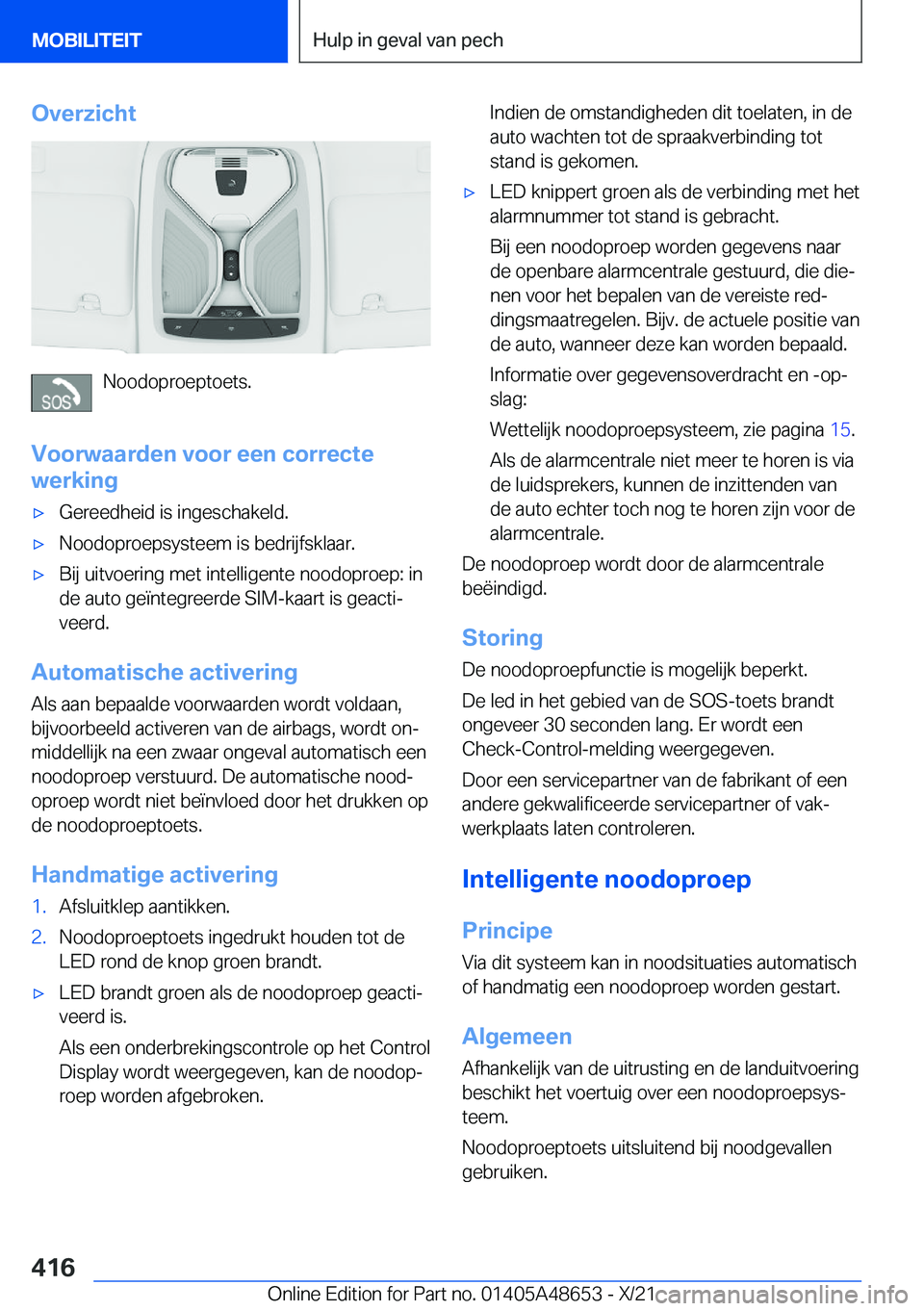 BMW 3 SERIES 2022  Instructieboekjes (in Dutch) �O�v�e�r�z�i�c�h�t
�N�o�o�d�o�p�r�o�e�p�t�o�e�t�s�.
�V�o�o�r�w�a�a�r�d�e�n��v�o�o�r��e�e�n��c�o�r�r�e�c�t�e
�w�e�r�k�i�n�g
'x�G�e�r�e�e�d�h�e�i�d��i�s��i�n�g�e�s�c�h�a�k�e�l�d�.'x�N�o�o�d