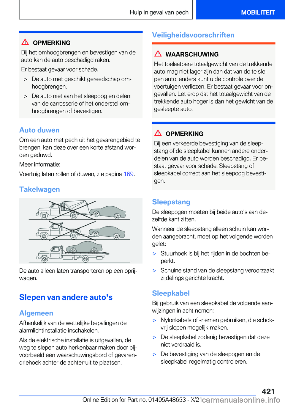 BMW 3 SERIES 2022  Instructieboekjes (in Dutch) �O�P�M�E�R�K�I�N�G
�B�i�j��h�e�t��o�m�h�o�o�g�b�r�e�n�g�e�n��e�n��b�e�v�e�s�t�i�g�e�n��v�a�n��d�e
�a�u�t�o��k�a�n��d�e��a�u�t�o��b�e�s�c�h�a�d�i�g�d��r�a�k�e�n�.
�E�r��b�e�s�t�a�a�t��g�e�