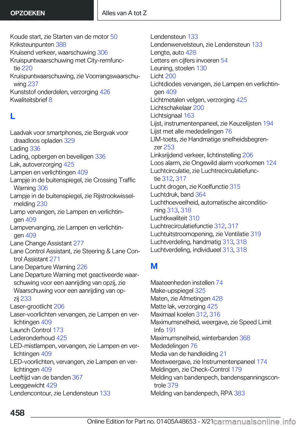 BMW 3 SERIES 2022  Instructieboekjes (in Dutch) �K�o�u�d�e��s�t�a�r�t�,��z�i�e��S�t�a�r�t�e�n��v�a�n��d�e��m�o�t�o�r��5�0�
�K�r�i�k�s�t�e�u�n�p�u�n�t�e�n� �3�8�8�
�K�r�u�i�s�e�n�d��v�e�r�k�e�e�r�,��w�a�a�r�s�c�h�u�w�i�n�g� �3�0�6�
�K�