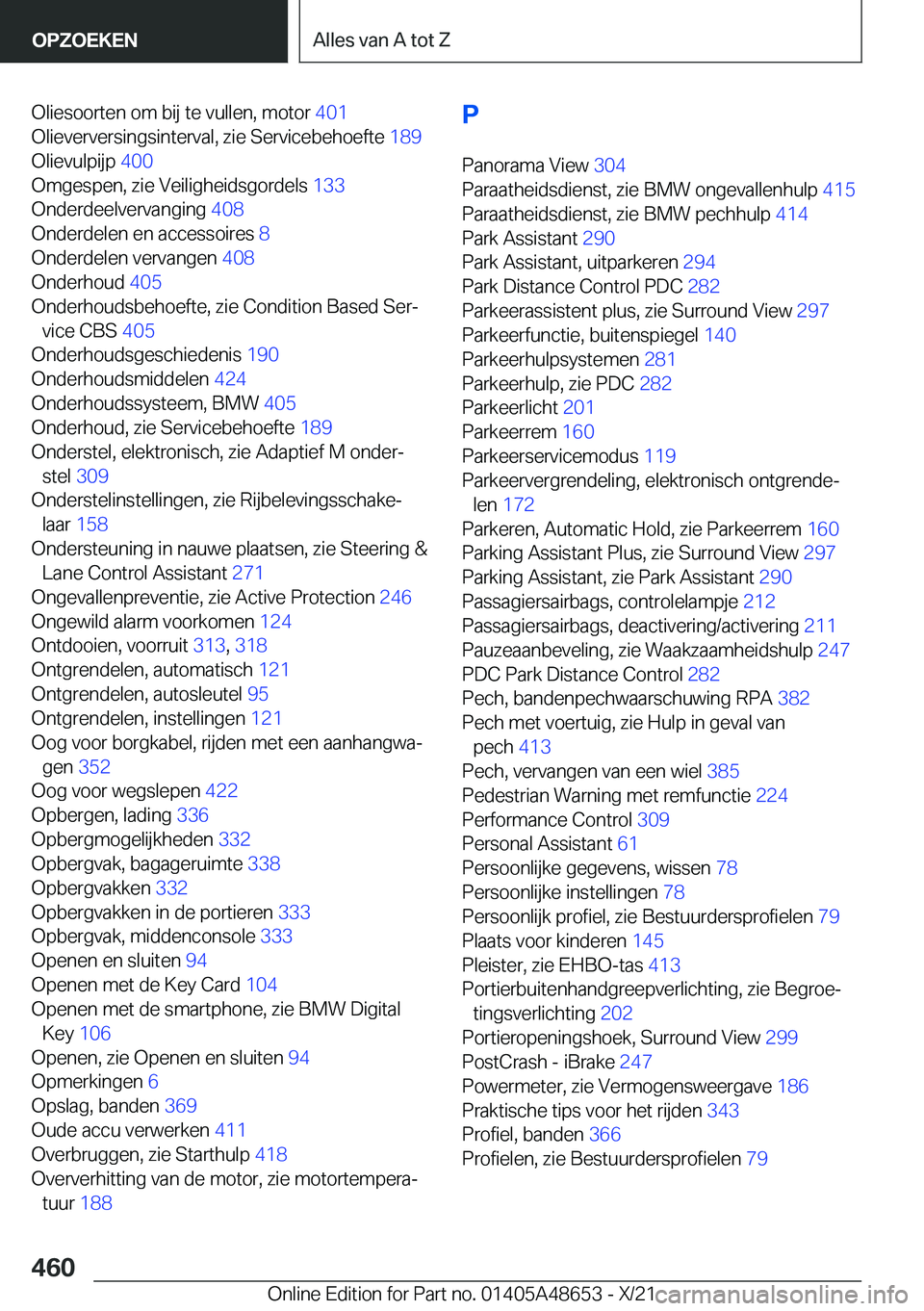 BMW 3 SERIES 2022  Instructieboekjes (in Dutch) �O�l�i�e�s�o�o�r�t�e�n��o�m��b�i�j��t�e��v�u�l�l�e�n�,��m�o�t�o�r��4�0�1�
�O�l�i�e�v�e�r�v�e�r�s�i�n�g�s�i�n�t�e�r�v�a�l�,��z�i�e��S�e�r�v�i�c�e�b�e�h�o�e�f�t�e� �1�8�9�
�O�l�i�e�v�u�l�p�i�