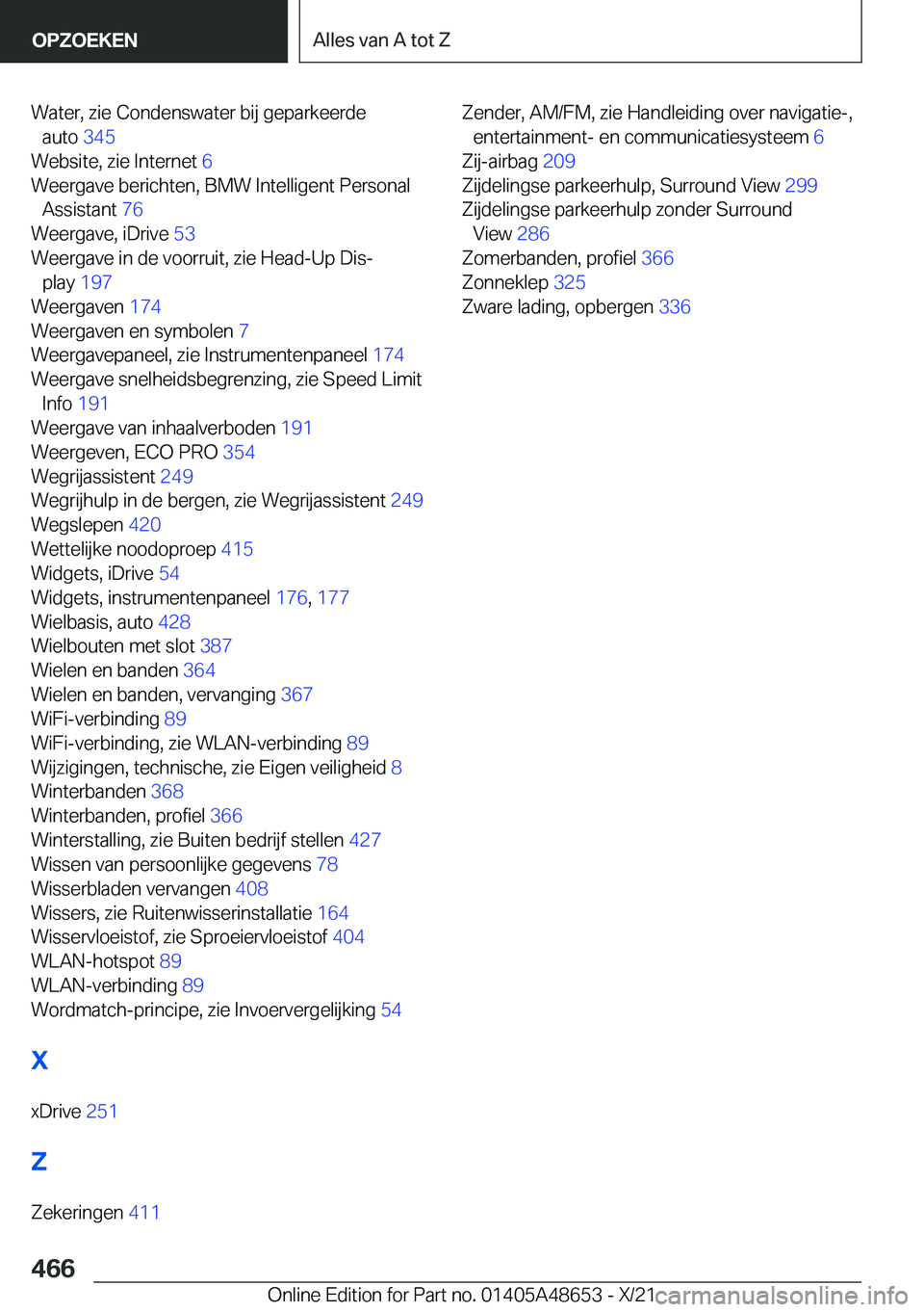 BMW 3 SERIES 2022  Instructieboekjes (in Dutch) �W�a�t�e�r�,��z�i�e��C�o�n�d�e�n�s�w�a�t�e�r��b�i�j��g�e�p�a�r�k�e�e�r�d�e�a�u�t�o� �3�4�5�
�W�e�b�s�i�t�e�,��z�i�e��I�n�t�e�r�n�e�t� �6�
�W�e�e�r�g�a�v�e��b�e�r�i�c�h�t�e�n�,��B�M�W��I�n