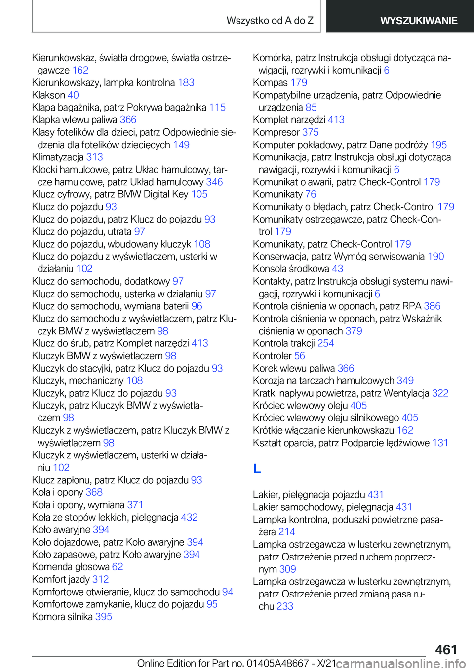 BMW 3 SERIES 2022  Instrukcja obsługi (in Polish) �K�i�e�r�u�n�k�o�w�s�k�a�z�,��w�i�a�t�ł�a��d�r�o�g�o�w�e�,��w�i�a�t�ł�a��o�s�t�r�z�ej�g�a�w�c�z�e� �1�6�2�
�K�i�e�r�u�n�k�o�w�s�k�a�z�y�,��l�a�m�p�k�a��k�o�n�t�r�o�l�n�a� �1�8�3�
�K�l