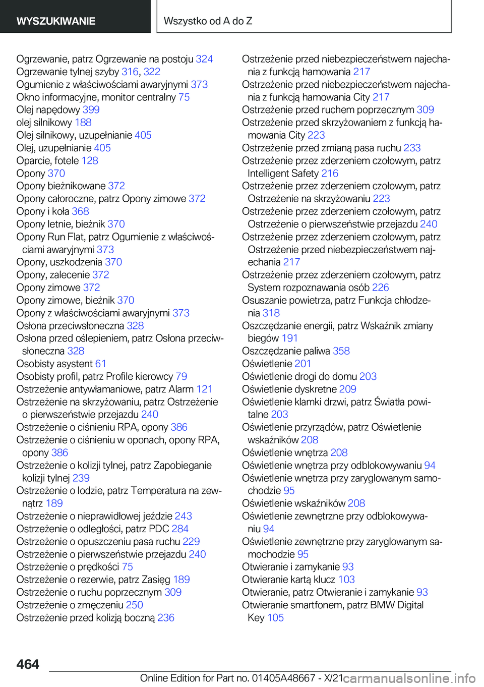 BMW 3 SERIES 2022  Instrukcja obsługi (in Polish) �O�g�r�z�e�w�a�n�i�e�,��p�a�t�r�z��O�g�r�z�e�w�a�n�i�e��n�a��p�o�s�t�o�j�u��3�2�4�
�O�g�r�z�e�w�a�n�i�e��t�y�l�n�e�j��s�z�y�b�y� �3�1�6�,��3�2�2 �
�O�g�u�m�i�e�n�i�e��z��w�ł�a�c�i�w�o
