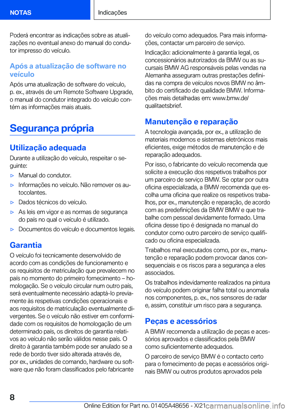 BMW 3 SERIES 2022  Manual do condutor (in Portuguese) �P�o�d�e�r�á��e�n�c�o�n�t�r�a�r��a�s��i�n�d�i�c�a�