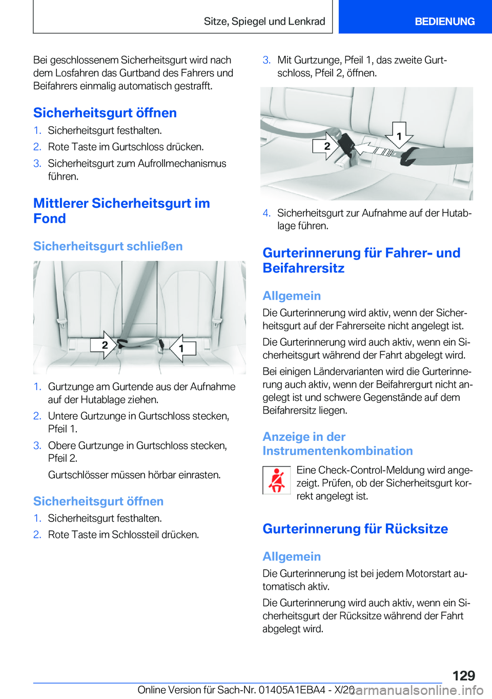BMW 3 SERIES 2021  Betriebsanleitungen (in German) �B�e�i��g�e�s�c�h�l�o�s�s�e�n�e�m��S�i�c�h�e�r�h�e�i�t�s�g�u�r�t��w�i�r�d��n�a�c�h
�d�e�m��L�o�s�f�a�h�r�e�n��d�a�s��G�u�r�t�b�a�n�d��d�e�s��F�a�h�r�e�r�s��u�n�d
�B�e�i�f�a�h�r�e�r�s��e�i�n