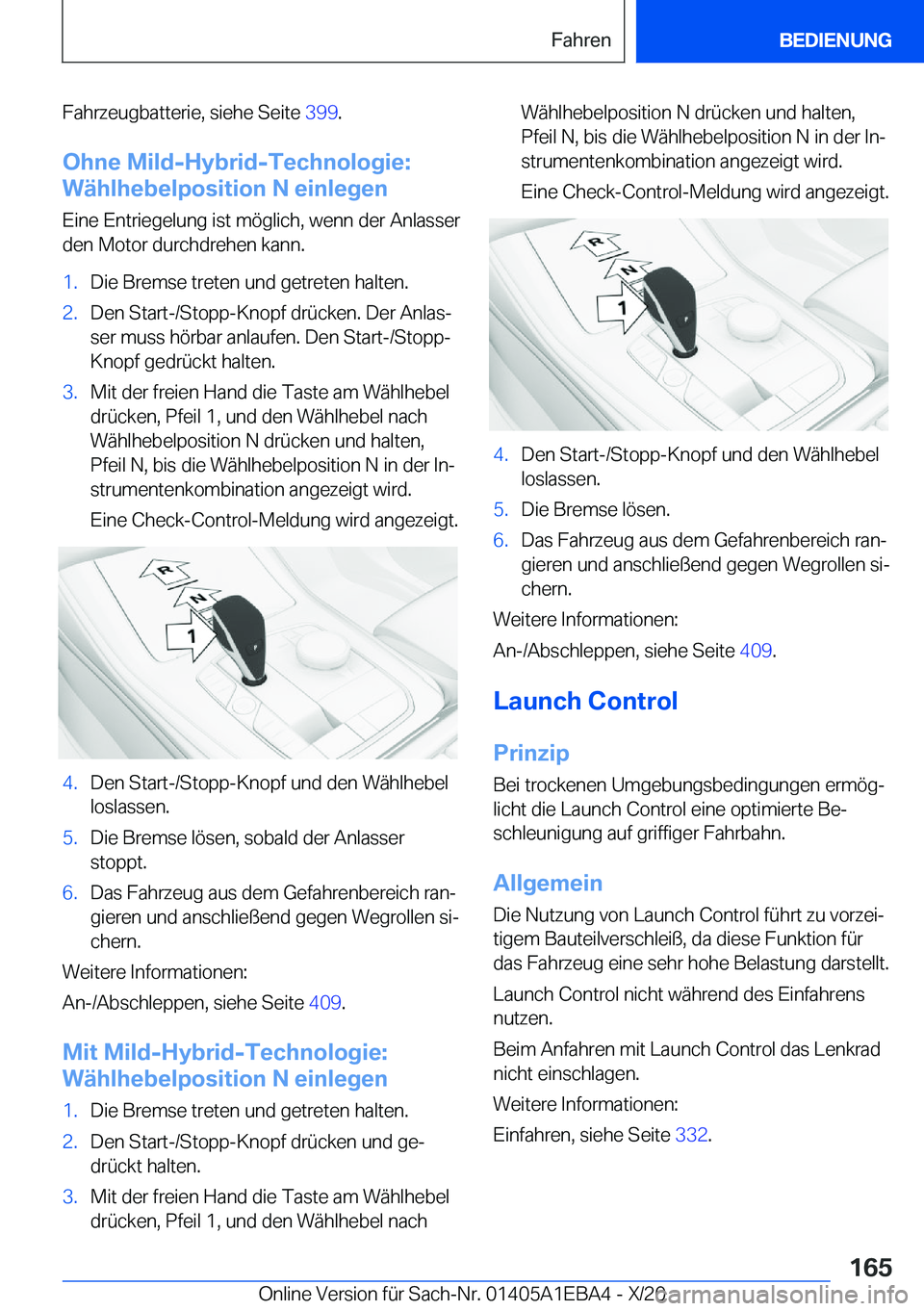 BMW 3 SERIES 2021  Betriebsanleitungen (in German) �F�a�h�r�z�e�u�g�b�a�t�t�e�r�i�e�,��s�i�e�h�e��S�e�i�t�e��3�9�9�.
�O�h�n�e��M�i�l�d�-�H�y�b�r�i�d�-�T�e�c�h�n�o�l�o�g�i�e�:
�W�