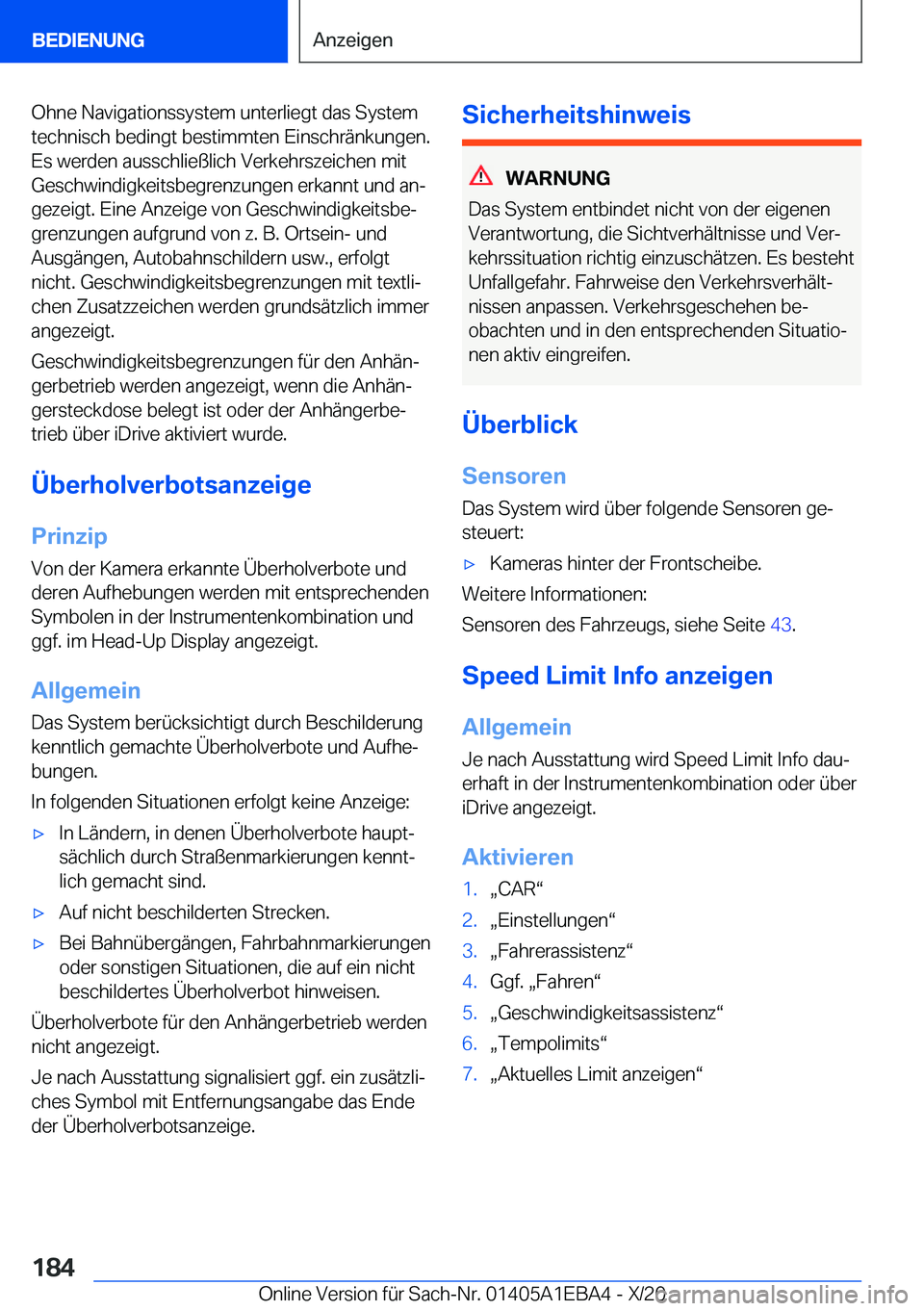 BMW 3 SERIES 2021  Betriebsanleitungen (in German) �O�h�n�e��N�a�v�i�g�a�t�i�o�n�s�s�y�s�t�e�m��u�n�t�e�r�l�i�e�g�t��d�a�s��S�y�s�t�e�m�t�e�c�h�n�i�s�c�h��b�e�d�i�n�g�t��b�e�s�t�i�m�m�t�e�n��E�i�n�s�c�h�r�