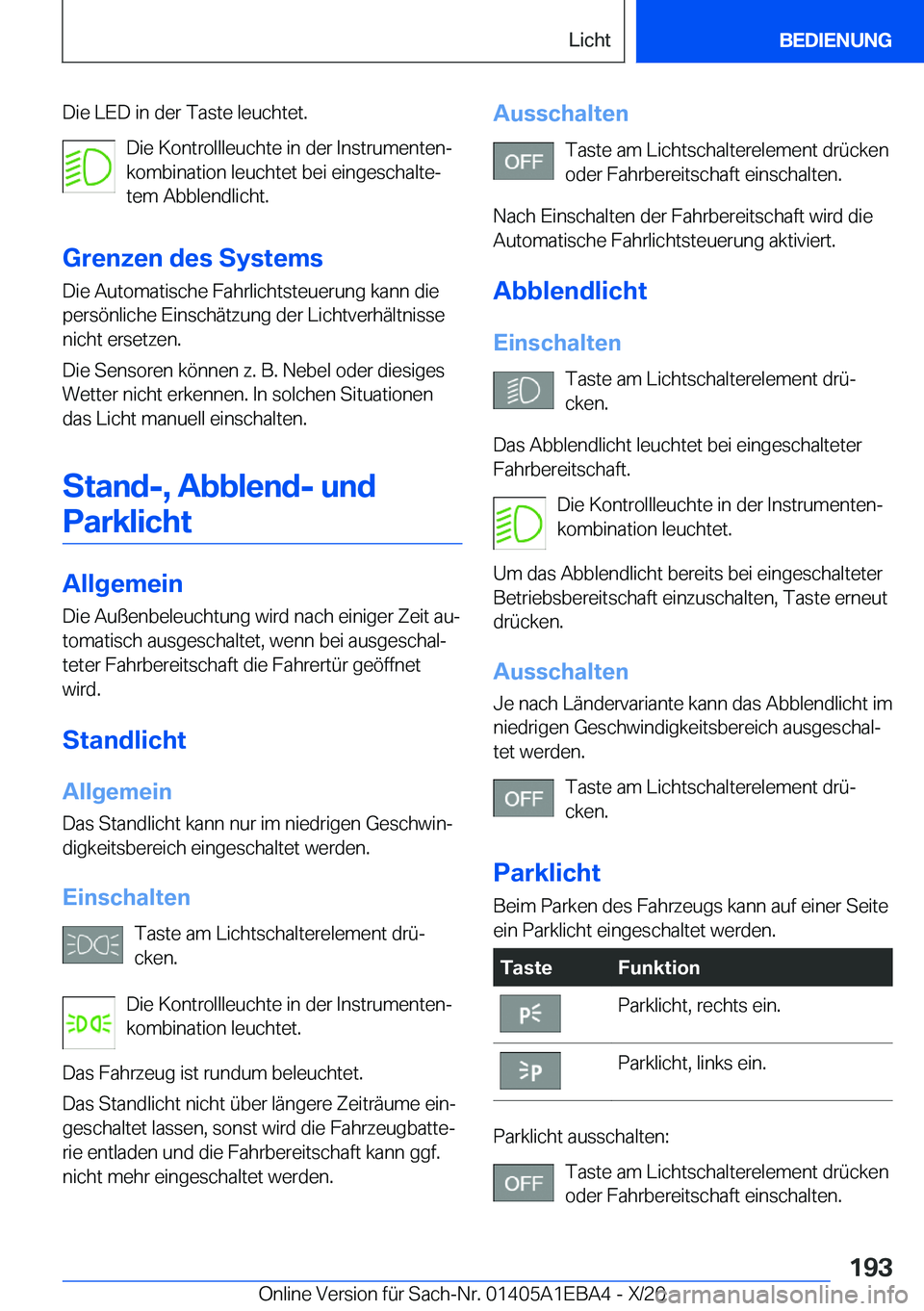 BMW 3 SERIES 2021  Betriebsanleitungen (in German) �D�i�e��L�E�D��i�n��d�e�r��T�a�s�t�e��l�e�u�c�h�t�e�t�.�D�i�e��K�o�n�t�r�o�l�l�l�e�u�c�h�t�e��i�n��d�e�r��I�n�s�t�r�u�m�e�n�t�e�nj
�k�o�m�b�i�n�a�t�i�o�n��l�e�u�c�h�t�e�t��b�e�i��e�i�n�g�