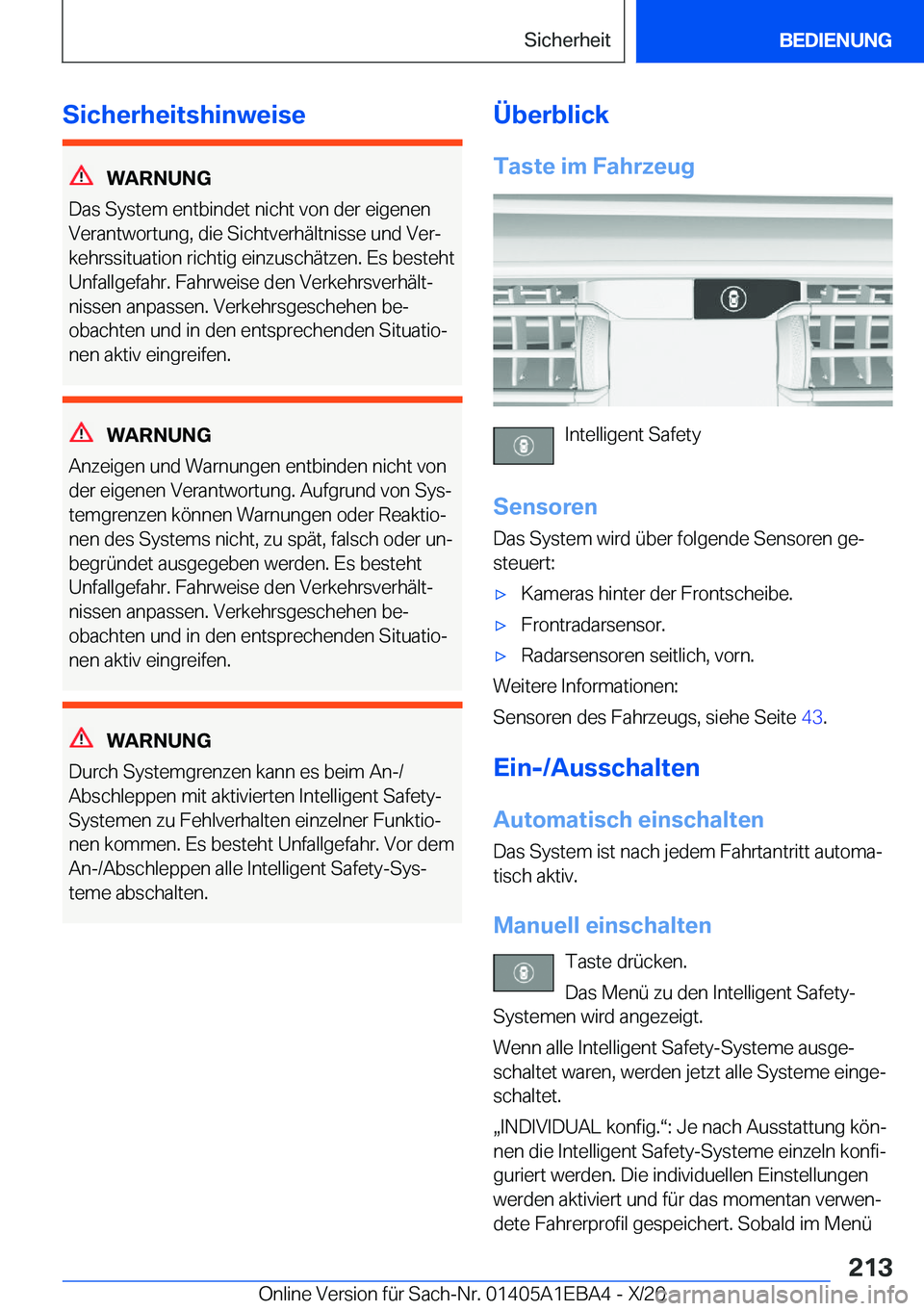 BMW 3 SERIES 2021  Betriebsanleitungen (in German) �S�i�c�h�e�r�h�e�i�t�s�h�i�n�w�e�i�s�e
�W�A�R�N�U�N�G
�D�a�s��S�y�s�t�e�m��e�n�t�b�i�n�d�e�t��n�i�c�h�t��v�o�n��d�e�r��e�i�g�e�n�e�n
�V�e�r�a�n�t�w�o�r�t�u�n�g�,��d�i�e��S�i�c�h�t�v�e�r�h�
