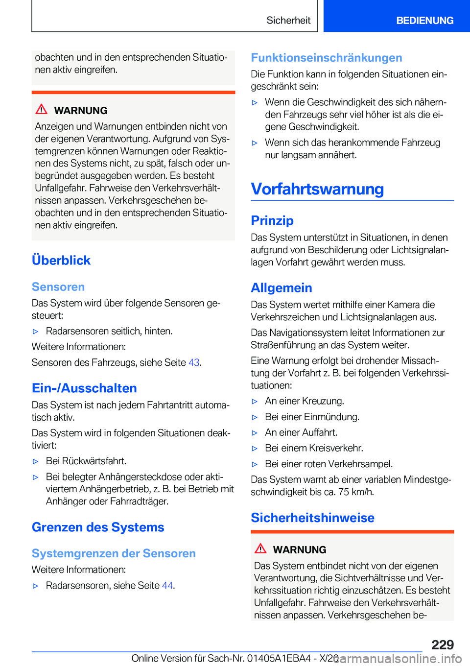 BMW 3 SERIES 2021  Betriebsanleitungen (in German) �o�b�a�c�h�t�e�n��u�n�d��i�n��d�e�n��e�n�t�s�p�r�e�c�h�e�n�d�e�n��S�i�t�u�a�t�i�oj�n�e�n��a�k�t�i�v��e�i�n�g�r�e�i�f�e�n�.
�W�A�R�N�U�N�G
�A�n�z�e�i�g�e�n��u�n�d��W�a�r�n�u�n�g�e�n��e�n�t�b