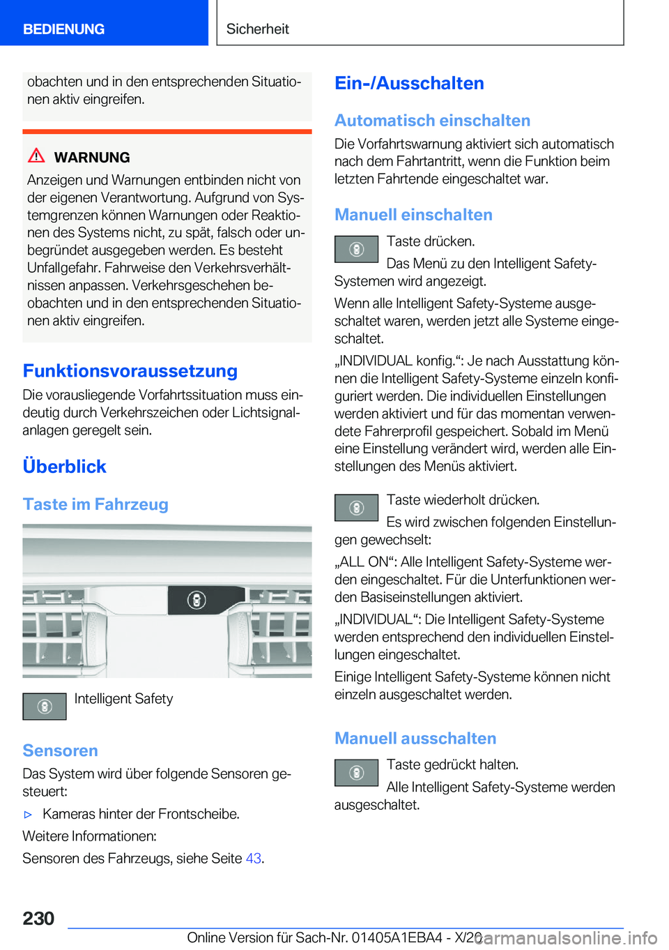 BMW 3 SERIES 2021  Betriebsanleitungen (in German) �o�b�a�c�h�t�e�n��u�n�d��i�n��d�e�n��e�n�t�s�p�r�e�c�h�e�n�d�e�n��S�i�t�u�a�t�i�oj�n�e�n��a�k�t�i�v��e�i�n�g�r�e�i�f�e�n�.
�W�A�R�N�U�N�G
�A�n�z�e�i�g�e�n��u�n�d��W�a�r�n�u�n�g�e�n��e�n�t�b