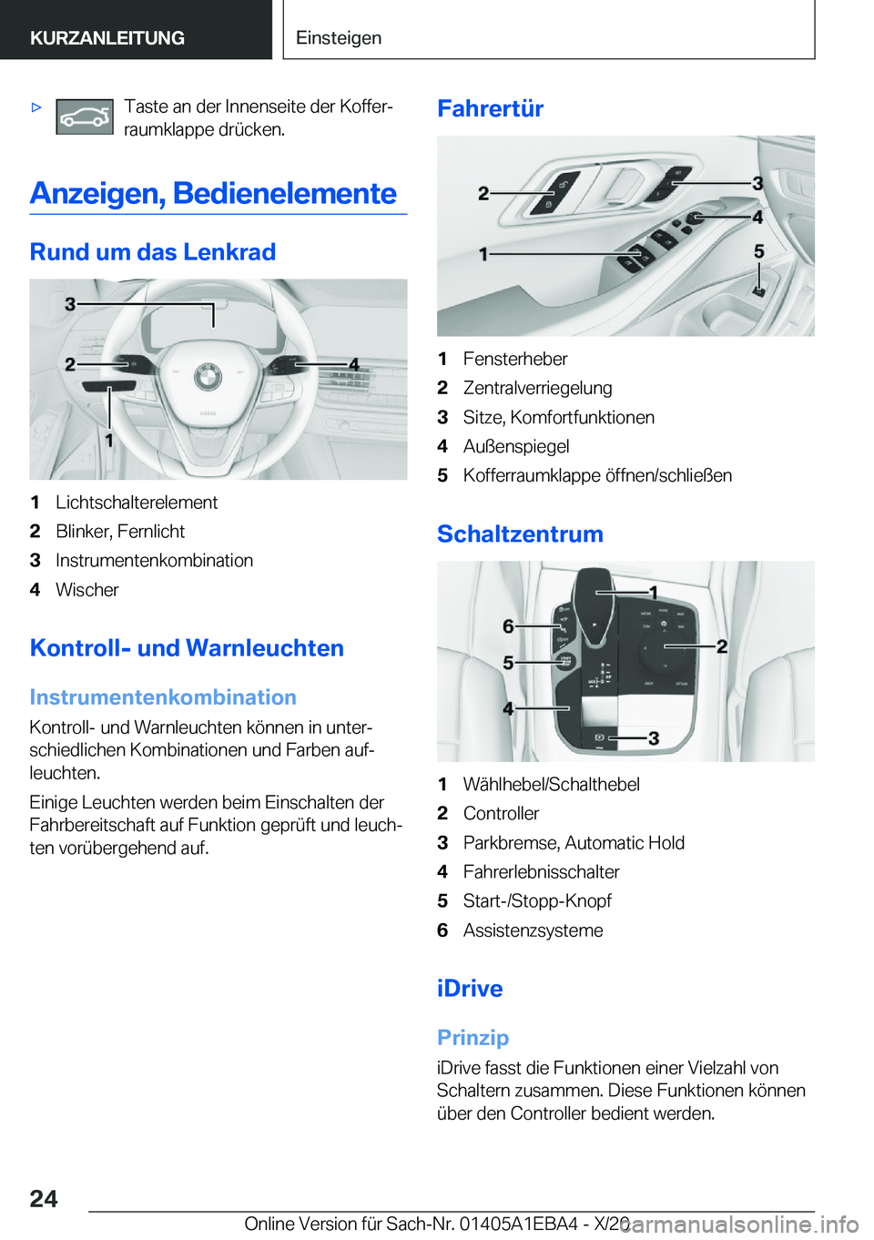 BMW 3 SERIES 2021  Betriebsanleitungen (in German) x�T�a�s�t�e��a�n��d�e�r��I�n�n�e�n�s�e�i�t�e��d�e�r��K�o�f�f�e�rj
�r�a�u�m�k�l�a�p�p�e��d�r�