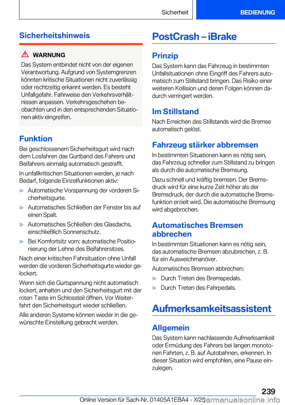 BMW 3 SERIES 2021  Betriebsanleitungen (in German) �S�i�c�h�e�r�h�e�i�t�s�h�i�n�w�e�i�s
�W�A�R�N�U�N�G
�D�a�s��S�y�s�t�e�m��e�n�t�b�i�n�d�e�t��n�i�c�h�t��v�o�n��d�e�r��e�i�g�e�n�e�n
�V�e�r�a�n�t�w�o�r�t�u�n�g�.��A�u�f�g�r�u�n�d��v�o�n��S�y�s�