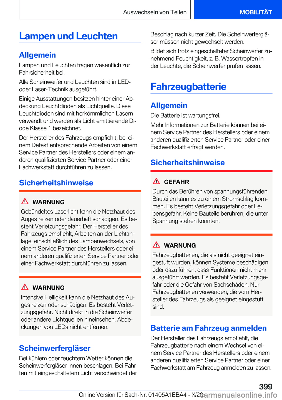 BMW 3 SERIES 2021  Betriebsanleitungen (in German) �L�a�m�p�e�n��u�n�d��L�e�u�c�h�t�e�n
�A�l�l�g�e�m�e�i�n�L�a�m�p�e�n��u�n�d��L�e�u�c�h�t�e�n��t�r�a�g�e�n��w�e�s�e�n�t�l�i�c�h��z�u�r
�F�a�h�r�s�i�c�h�e�r�h�e�i�t��b�e�i�.
�A�l�l�e��S�c�h�e�i�