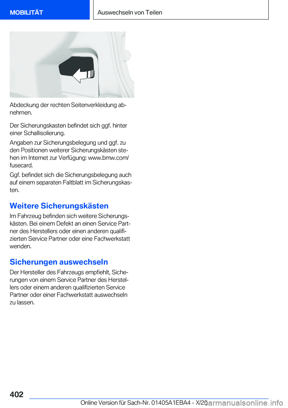 BMW 3 SERIES 2021  Betriebsanleitungen (in German) �A�b�d�e�c�k�u�n�g��d�e�r��r�e�c�h�t�e�n��S�e�i�t�e�n�v�e�r�k�l�e�i�d�u�n�g��a�bj�n�e�h�m�e�n�.
�D�e�r��S�i�c�h�e�r�u�n�g�s�k�a�s�t�e�n��b�e�f�i�n�d�e�t��s�i�c�h��g�g�f�.��h�i�n�t�e�r �e�i�n