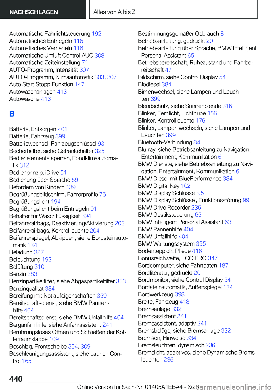 BMW 3 SERIES 2021  Betriebsanleitungen (in German) �A�u�t�o�m�a�t�i�s�c�h�e��F�a�h�r�l�i�c�h�t�s�t�e�u�e�r�u�n�g��1�9�2�
�A�u�t�o�m�a�t�i�s�c�h�e�s��E�n�t�r�i�e�g�e�l�n� �1�1�6�
�A�u�t�o�m�a�t�i�s�c�h�e�s��V�e�r�r�i�e�g�e�l�n� �1�1�6�
�A�u�t�