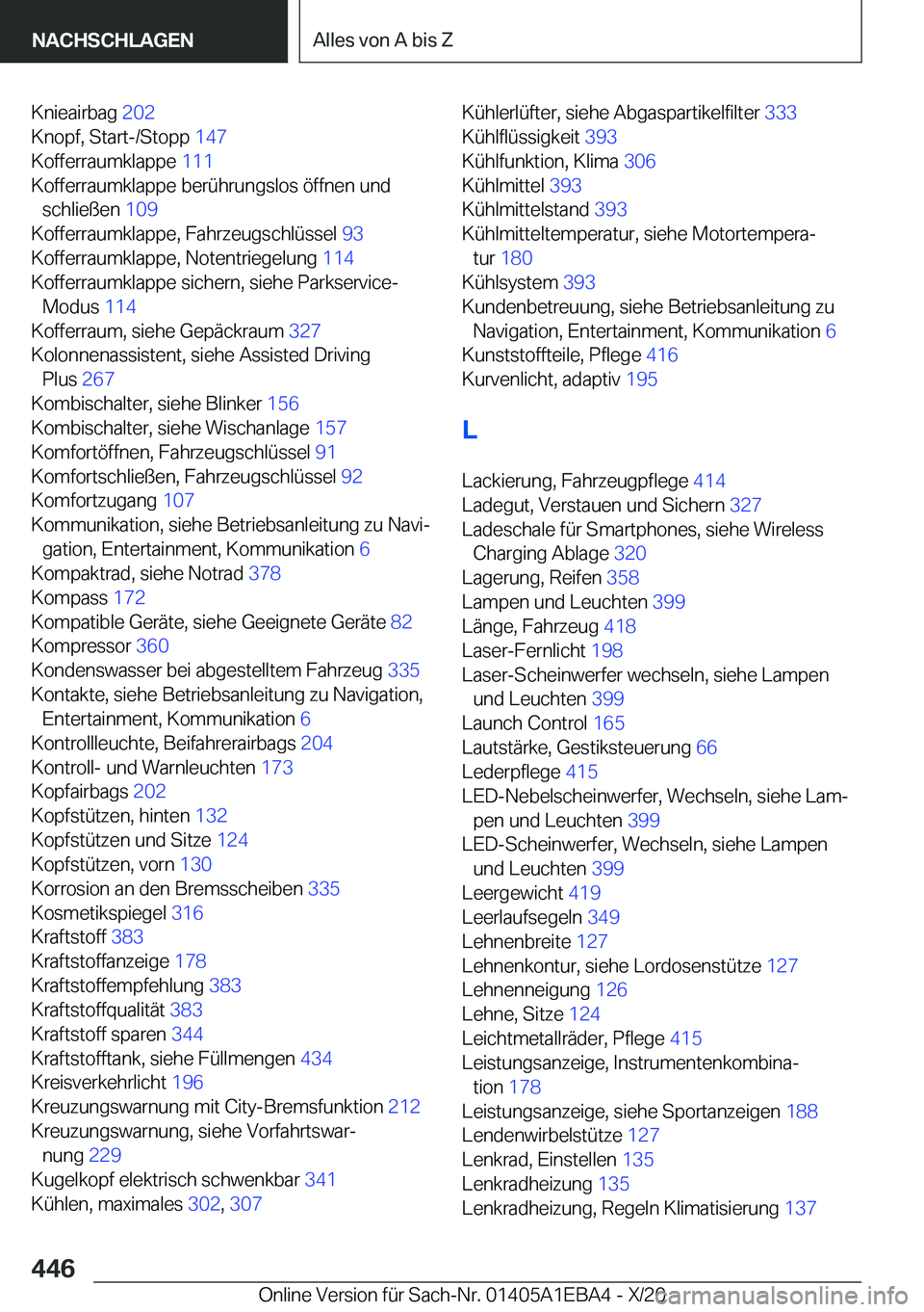 BMW 3 SERIES 2021  Betriebsanleitungen (in German) �K�n�i�e�a�i�r�b�a�g��2�0�2�
�K�n�o�p�f�,��S�t�a�r�t�-�/�S�t�o�p�p� �1�4�7�
�K�o�f�f�e�r�r�a�u�m�k�l�a�p�p�e� �1�1�1�
�K�o�f�f�e�r�r�a�u�m�k�l�a�p�p�e��b�e�r�
