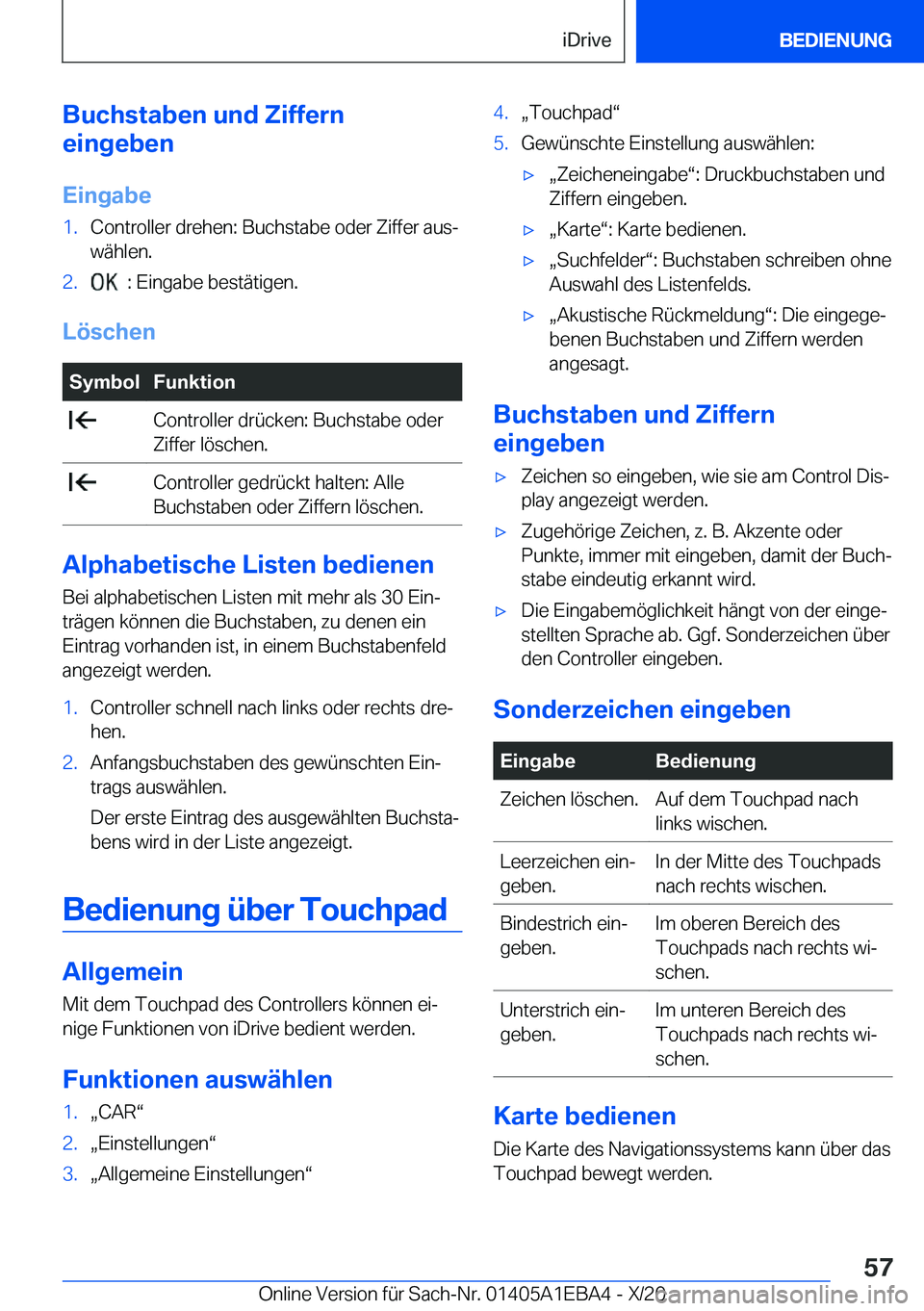 BMW 3 SERIES 2021  Betriebsanleitungen (in German) �B�u�c�h�s�t�a�b�e�n��u�n�d��Z�i�f�f�e�r�n
�e�i�n�g�e�b�e�n
�E�i�n�g�a�b�e�1�.�C�o�n�t�r�o�l�l�e�r��d�r�e�h�e�n�:��B�u�c�h�s�t�a�b�e��o�d�e�r��Z�i�f�f�e�r��a�u�sj
�w�