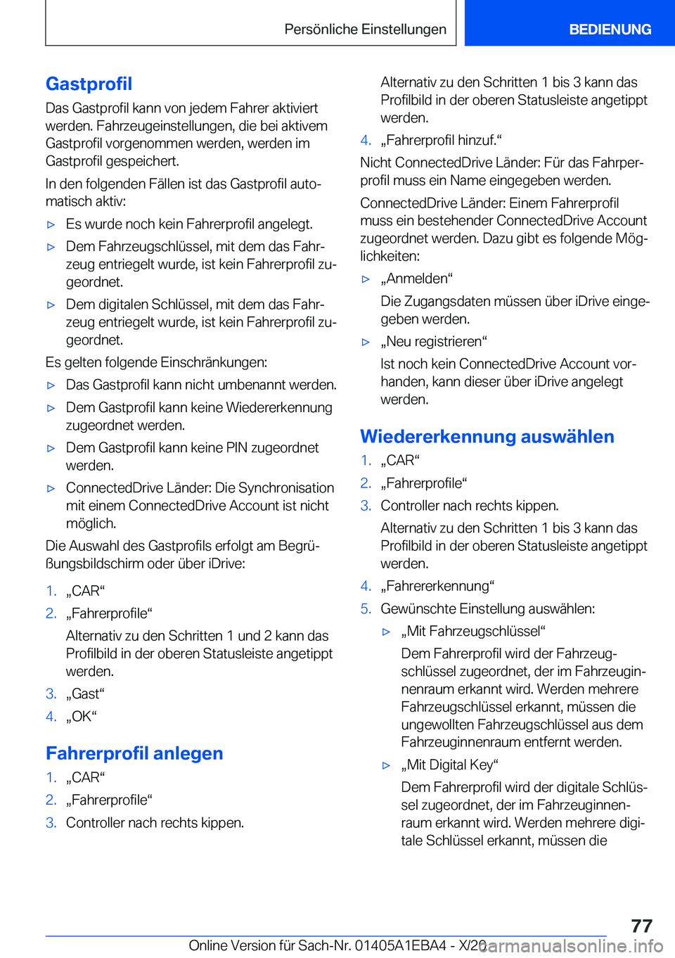 BMW 3 SERIES 2021  Betriebsanleitungen (in German) �G�a�s�t�p�r�o�f�i�l
�D�a�s��G�a�s�t�p�r�o�f�i�l��k�a�n�n��v�o�n��j�e�d�e�m��F�a�h�r�e�r��a�k�t�i�v�i�e�r�t �w�e�r�d�e�n�.��F�a�h�r�z�e�u�g�e�i�n�s�t�e�l�l�u�n�g�e�n�,��d�i�e��b�e�i��a�k�t�i