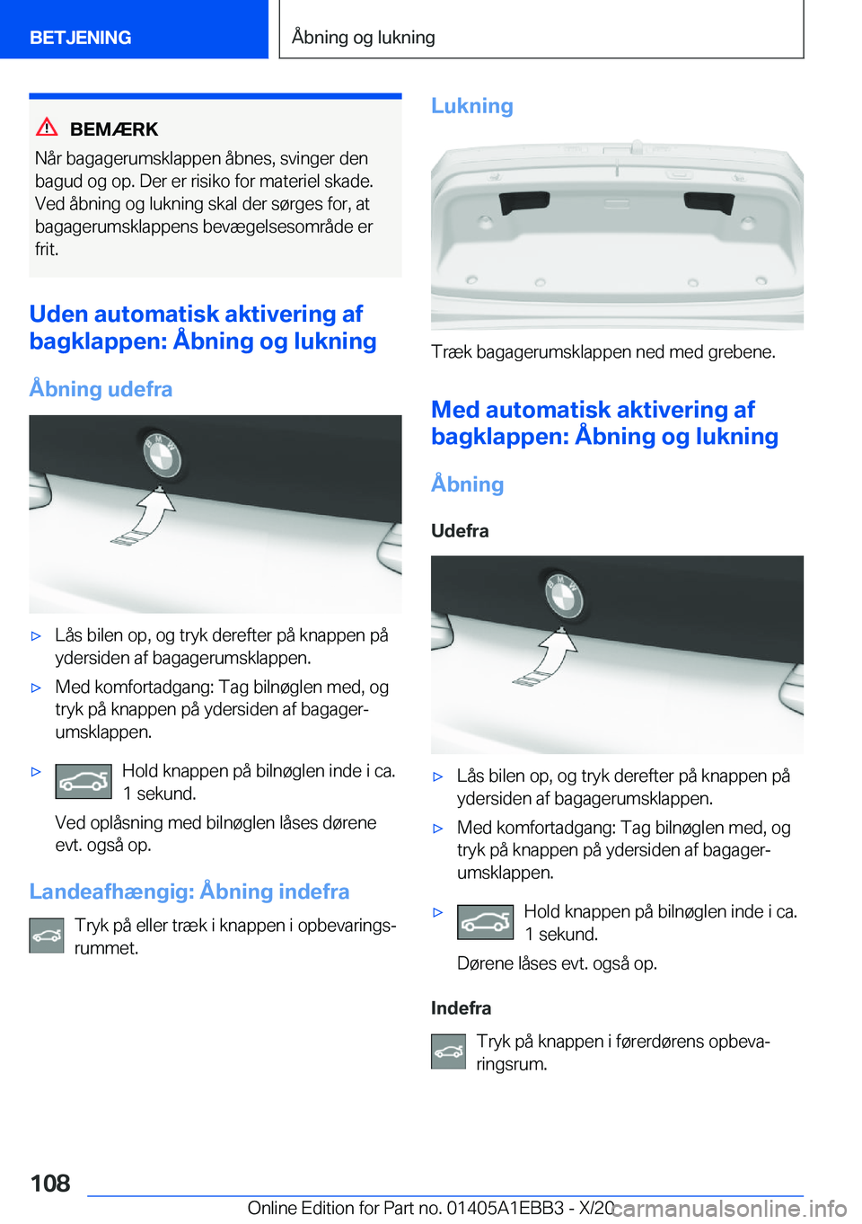 BMW 3 SERIES 2021  InstruktionsbØger (in Danish) �B�E�M�Æ�R�K
�N�å�r��b�a�g�a�g�e�r�u�m�s�k�l�a�p�p�e�n��å�b�n�e�s�,��s�v�i�n�g�e�r��d�e�n �b�a�g�u�d��o�g��o�p�.��D�e�r��e�r��r�i�s�i�k�o��f�o�r��m�a�t�e�r�i�e�l��s�k�a�d�e�.
�V�e�d��