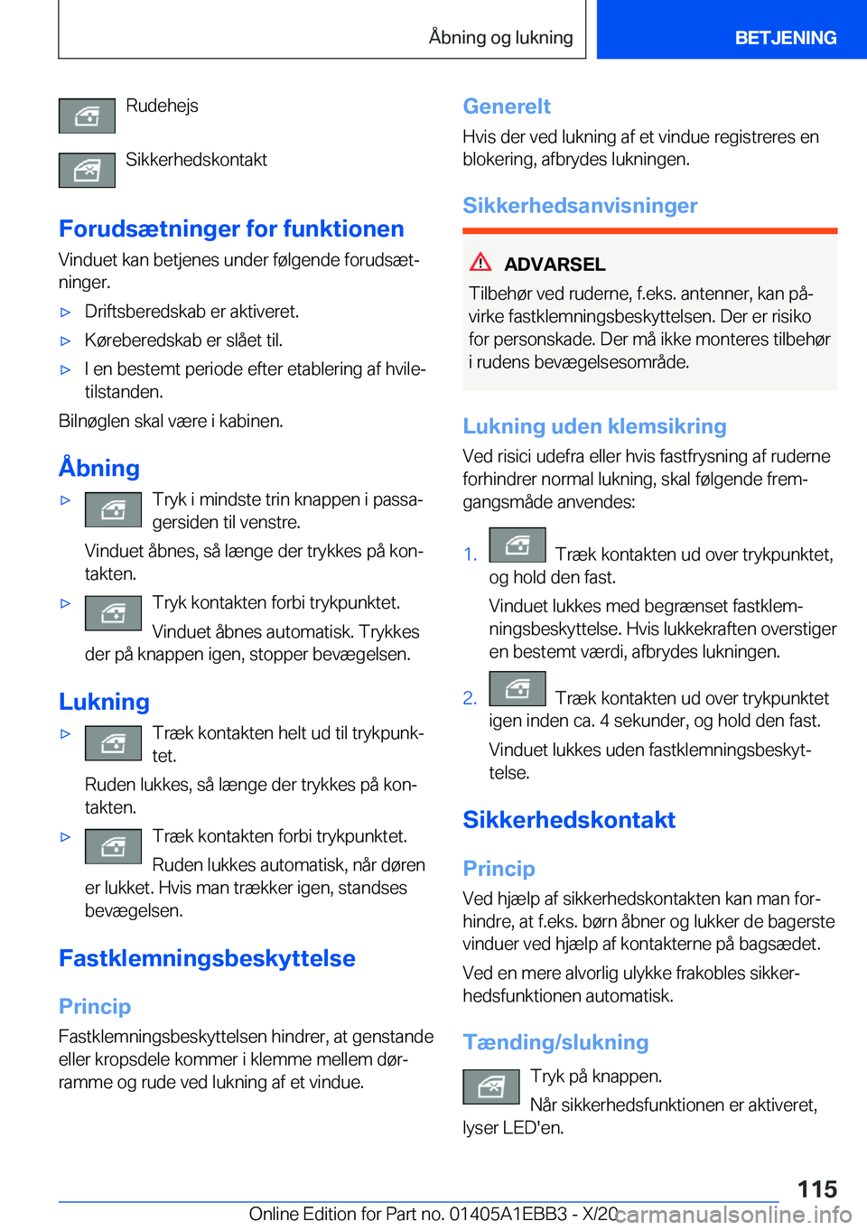 BMW 3 SERIES 2021  InstruktionsbØger (in Danish) �R�u�d�e�h�e�j�s
�S�i�k�k�e�r�h�e�d�s�k�o�n�t�a�k�t
�F�o�r�u�d�s�æ�t�n�i�n�g�e�r��f�o�r��f�u�n�k�t�i�o�n�e�n
�V�i�n�d�u�e�t��k�a�n��b�e�t�j�e�n�e�s��u�n�d�e�r��f�