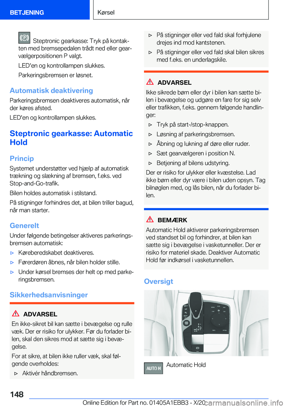 BMW 3 SERIES 2021  InstruktionsbØger (in Danish) ���S�t�e�p�t�r�o�n�i�c��g�e�a�r�k�a�s�s�e�:��T�r�y�k��p�å��k�o�n�t�a�kj
�t�e�n��m�e�d��b�r�e�m�s�e�p�e�d�a�l�e�n��t�r�å�d�t��n�e�d��e�l�l�e�r��g�e�a�rj �v�æ�l�g�e�r�p�o�s�i�t�i�o�n�e�