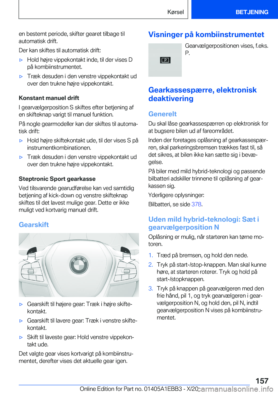 BMW 3 SERIES 2021  InstruktionsbØger (in Danish) �e�n��b�e�s�t�e�m�t��p�e�r�i�o�d�e�,��s�k�i�f�t�e�r��g�e�a�r�e�t��t�i�l�b�a�g�e��t�i�l�a�u�t�o�m�a�t�i�s�k��d�r�i�f�t�.
�D�e�r��k�a�n��s�k�i�f�t�e�s��t�i�l��a�u�t�o�m�a�t�i�s�k��d�r�i�f�t�