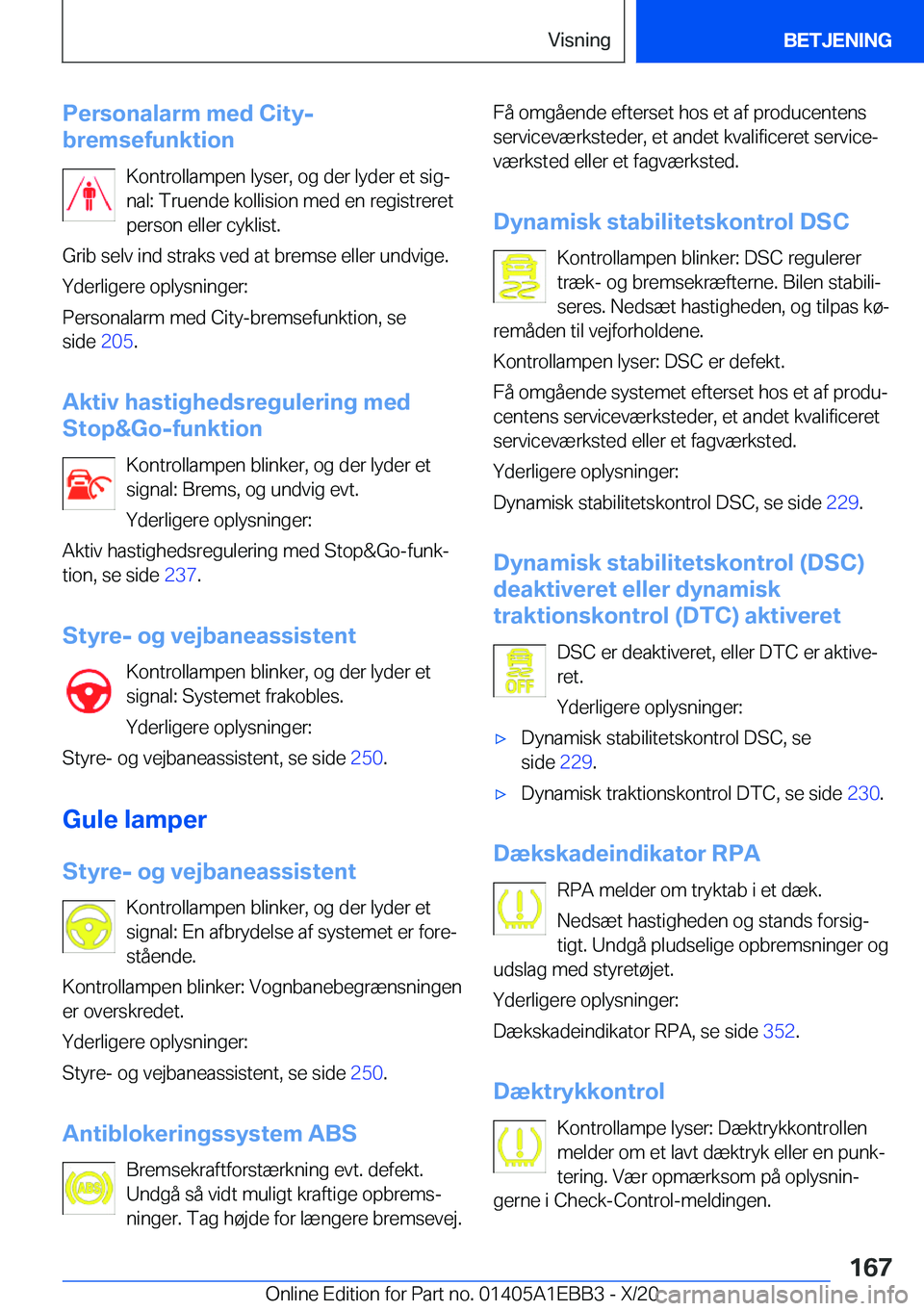 BMW 3 SERIES 2021  InstruktionsbØger (in Danish) �P�e�r�s�o�n�a�l�a�r�m��m�e�d��C�i�t�y�-
�b�r�e�m�s�e�f�u�n�k�t�i�o�n
�K�o�n�t�r�o�l�l�a�m�p�e�n��l�y�s�e�r�,��o�g��d�e�r��l�y�d�e�r��e�t��s�i�gj
�n�a�l�:��T�r�u�e�n�d�e��k�o�l�l�i�s�i�o�n�