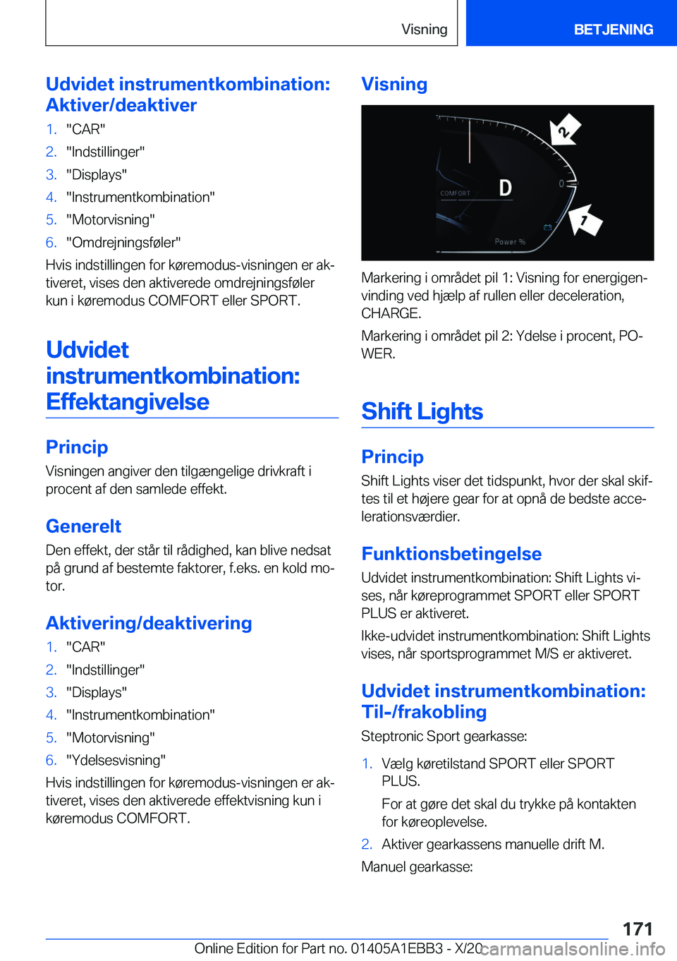 BMW 3 SERIES 2021  InstruktionsbØger (in Danish) �U�d�v�i�d�e�t��i�n�s�t�r�u�m�e�n�t�k�o�m�b�i�n�a�t�i�o�n�:
�A�k�t�i�v�e�r�/�d�e�a�k�t�i�v�e�r�1�.��C�A�R��2�.��I�n�d�s�t�i�l�l�i�n�g�e�r��3�.��D�i�s�p�l�a�y�s��4�.��I�n�s�t�r�u�m�e�n�t�k�o�m�
