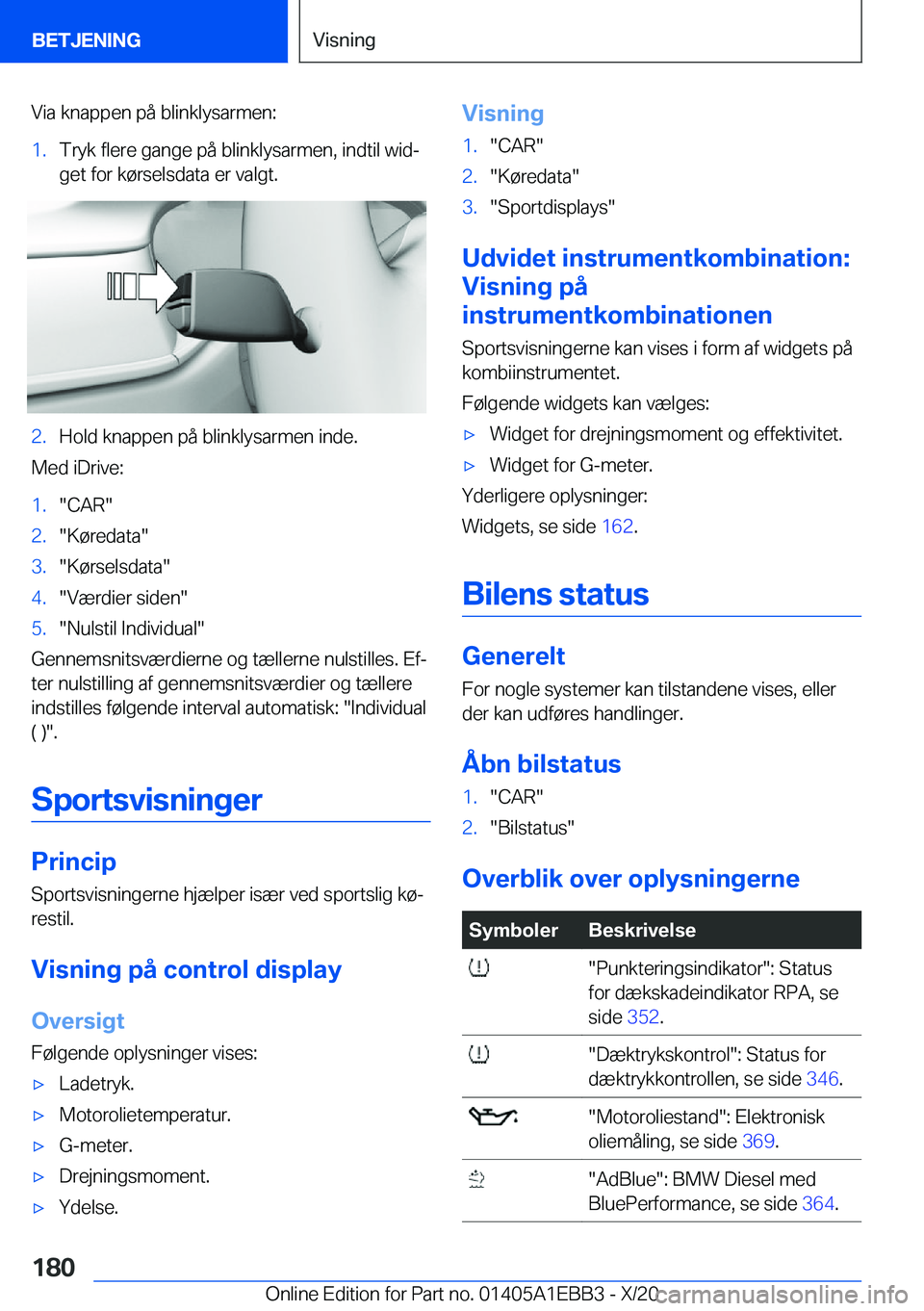 BMW 3 SERIES 2021  InstruktionsbØger (in Danish) �V�i�a��k�n�a�p�p�e�n��p�å��b�l�i�n�k�l�y�s�a�r�m�e�n�:�1�.�T�r�y�k��f�l�e�r�e��g�a�n�g�e��p�å��b�l�i�n�k�l�y�s�a�r�m�e�n�,��i�n�d�t�i�l��w�i�dj
�g�e�t��f�o�r��k�