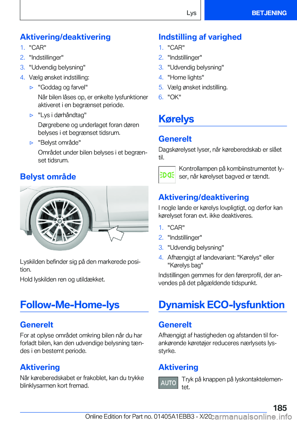 BMW 3 SERIES 2021  InstruktionsbØger (in Danish) �A�k�t�i�v�e�r�i�n�g�/�d�e�a�k�t�i�v�e�r�i�n�g�1�.��C�A�R��2�.��I�n�d�s�t�i�l�l�i�n�g�e�r��3�.��U�d�v�e�n�d�i�g��b�e�l�y�s�n�i�n�g��4�.�V�æ�l�g��