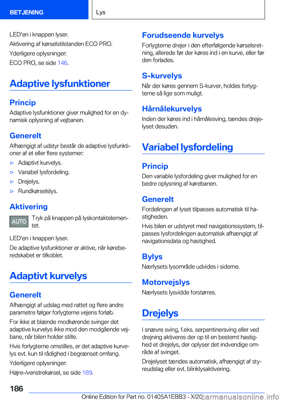 BMW 3 SERIES 2021  InstruktionsbØger (in Danish) �L�E�D�'�e�n��i��k�n�a�p�p�e�n��l�y�s�e�r�.
�A�k�t�i�v�e�r�i�n�g��a�f��k�