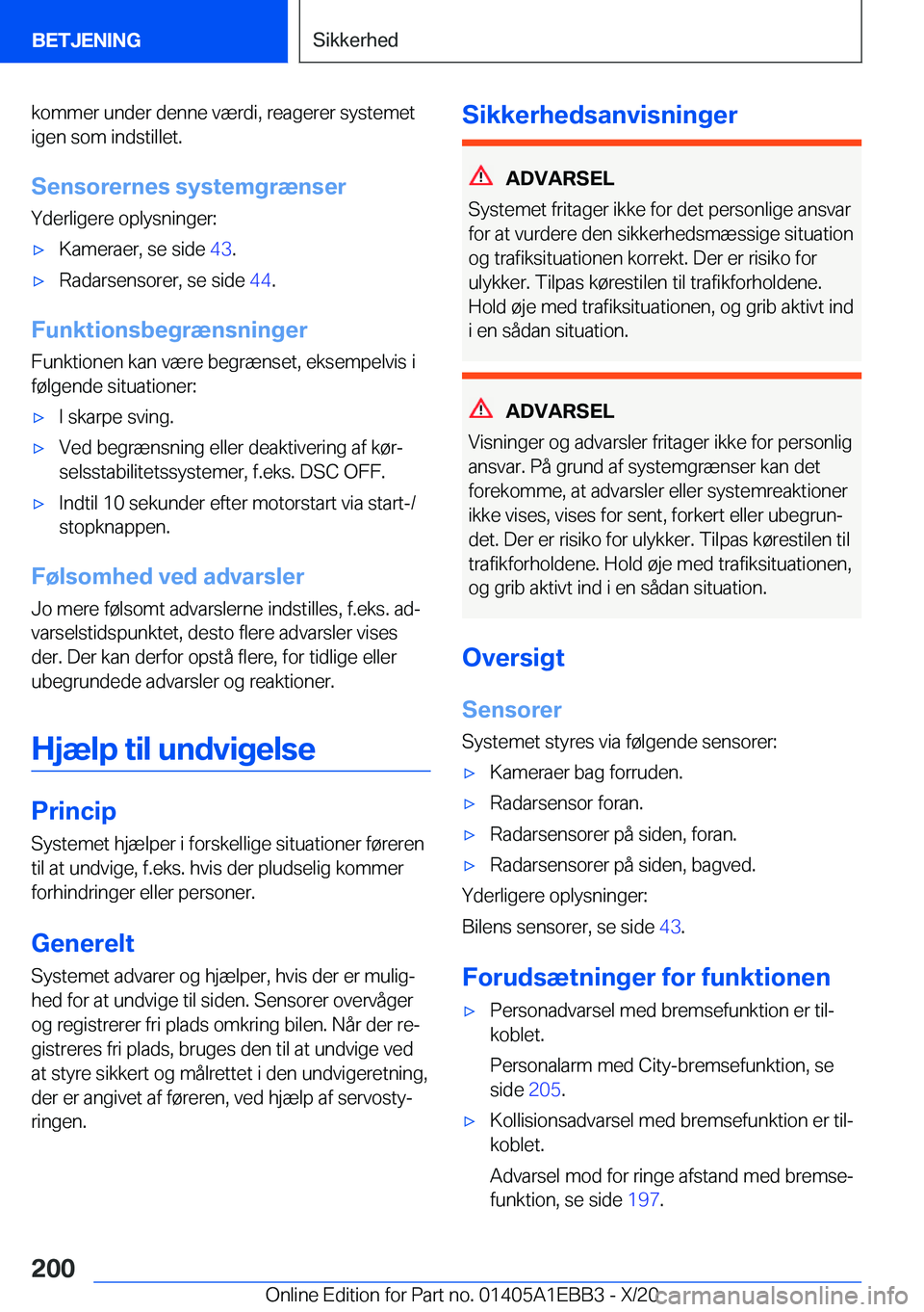 BMW 3 SERIES 2021  InstruktionsbØger (in Danish) �k�o�m�m�e�r��u�n�d�e�r��d�e�n�n�e��v�æ�r�d�i�,��r�e�a�g�e�r�e�r��s�y�s�t�e�m�e�t�i�g�e�n��s�o�m��i�n�d�s�t�i�l�l�e�t�.
�S�e�n�s�o�r�e�r�n�e�s��s�y�s�t�e�m�g�r�æ�n�s�e�r
�Y�d�e�r�l�i�g�e�r�e