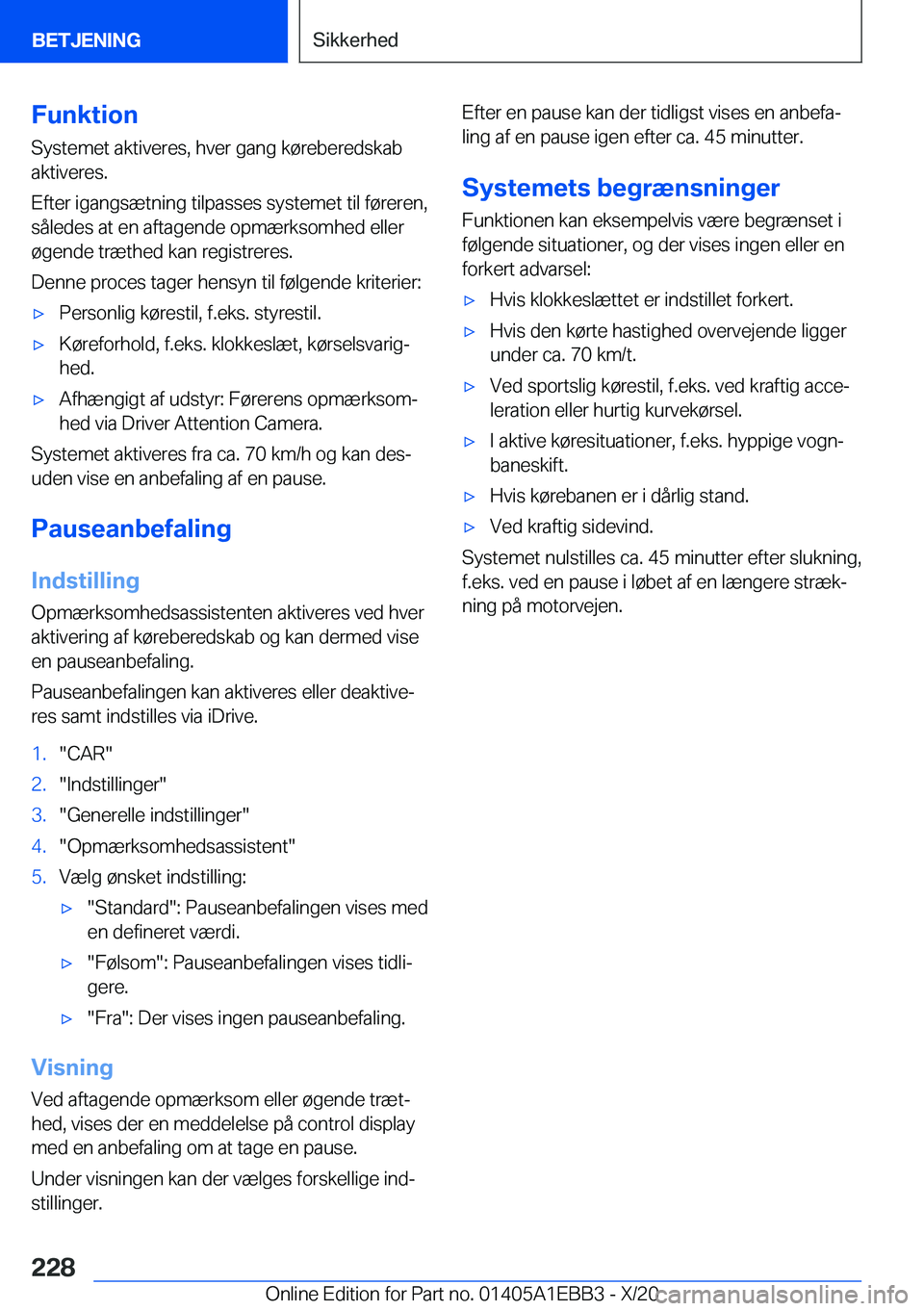 BMW 3 SERIES 2021  InstruktionsbØger (in Danish) �F�u�n�k�t�i�o�n
�S�y�s�t�e�m�e�t��a�k�t�i�v�e�r�e�s�,��h�v�e�r��g�a�n�g��k�