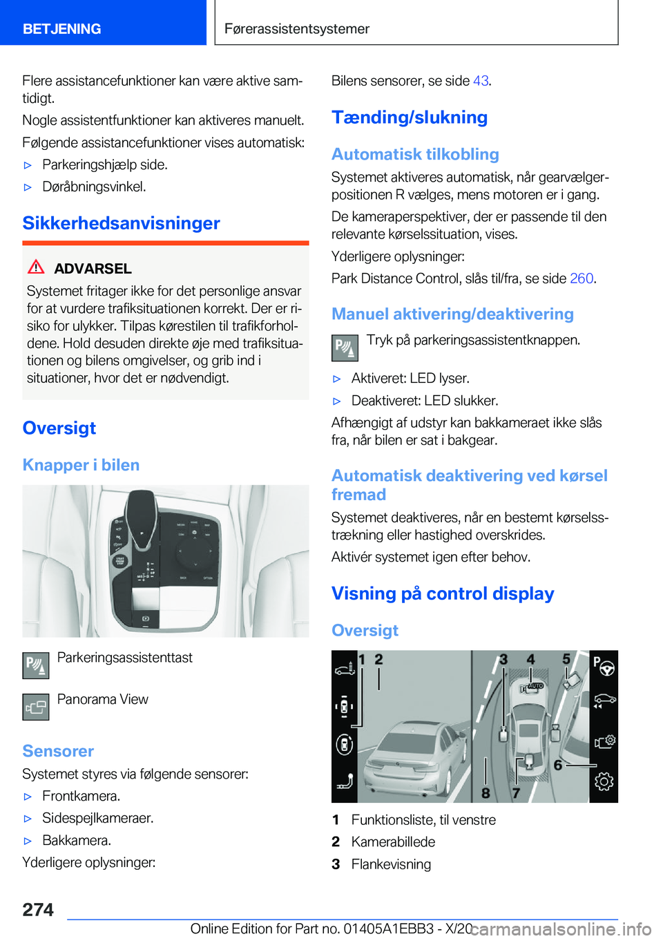 BMW 3 SERIES 2021  InstruktionsbØger (in Danish) �F�l�e�r�e��a�s�s�i�s�t�a�n�c�e�f�u�n�k�t�i�o�n�e�r��k�a�n��v�æ�r�e��a�k�t�i�v�e��s�a�mj�t�i�d�i�g�t�.
�N�o�g�l�e��a�s�s�i�s�t�e�n�t�f�u�n�k�t�i�o�n�e�r��k�a�n��a�k�t�i�v�e�r�e�s��m�a�n�u�e
