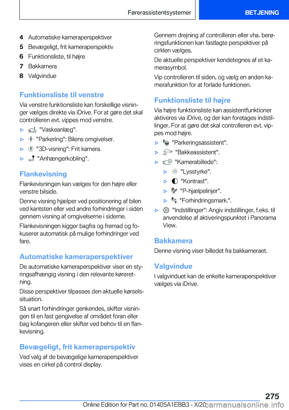 BMW 3 SERIES 2021  InstruktionsbØger (in Danish) �4�A�u�t�o�m�a�t�i�s�k�e��k�a�m�e�r�a�p�e�r�s�p�e�k�t�i�v�e�r�5�B�e�v�æ�g�e�l�i�g�t�,��f�r�i�t��k�a�m�e�r�a�p�e�r�s�p�e�k�t�i�v�6�F�u�n�k�t�i�o�n�s�l�i�s�t�e�,��t�i�l��h�