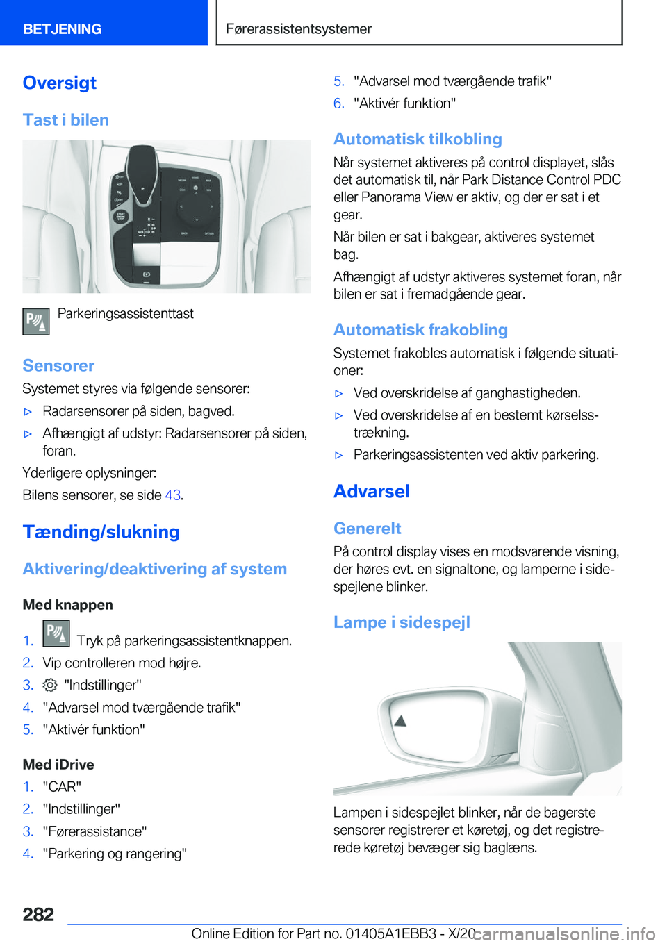 BMW 3 SERIES 2021  InstruktionsbØger (in Danish) �O�v�e�r�s�i�g�t
�T�a�s�t��i��b�i�l�e�n
�P�a�r�k�e�r�i�n�g�s�a�s�s�i�s�t�e�n�t�t�a�s�t
�S�e�n�s�o�r�e�r �S�y�s�t�e�m�e�t��s�t�y�r�e�s��v�i�a��f�