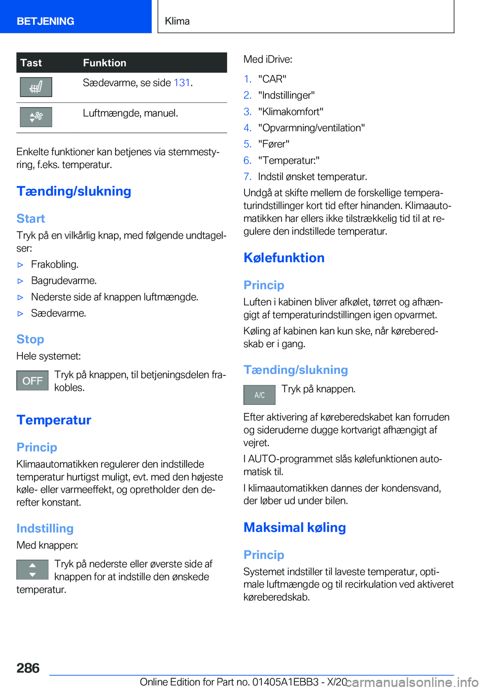 BMW 3 SERIES 2021  InstruktionsbØger (in Danish) �T�a�s�t�F�u�n�k�t�i�o�n�S�æ�d�e�v�a�r�m�e�,��s�e��s�i�d�e��1�3�1�.�L�u�f�t�m�æ�n�g�d�e�,��m�a�n�u�e�l�.
�E�n�k�e�l�t�e��f�u�n�k�t�i�o�n�e�r��k�a�n��b�e�t�j�e�n�e�s��v�i�a��s�t�e�m�m�e�s�t�
