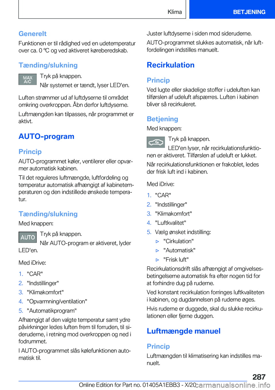 BMW 3 SERIES 2021  InstruktionsbØger (in Danish) �G�e�n�e�r�e�l�t
�F�u�n�k�t�i�o�n�e�n��e�r��t�i�l��r�å�d�i�g�h�e�d��v�e�d��e�n��u�d�e�t�e�m�p�e�r�a�t�u�r
�o�v�e�r��c�a�.��0�