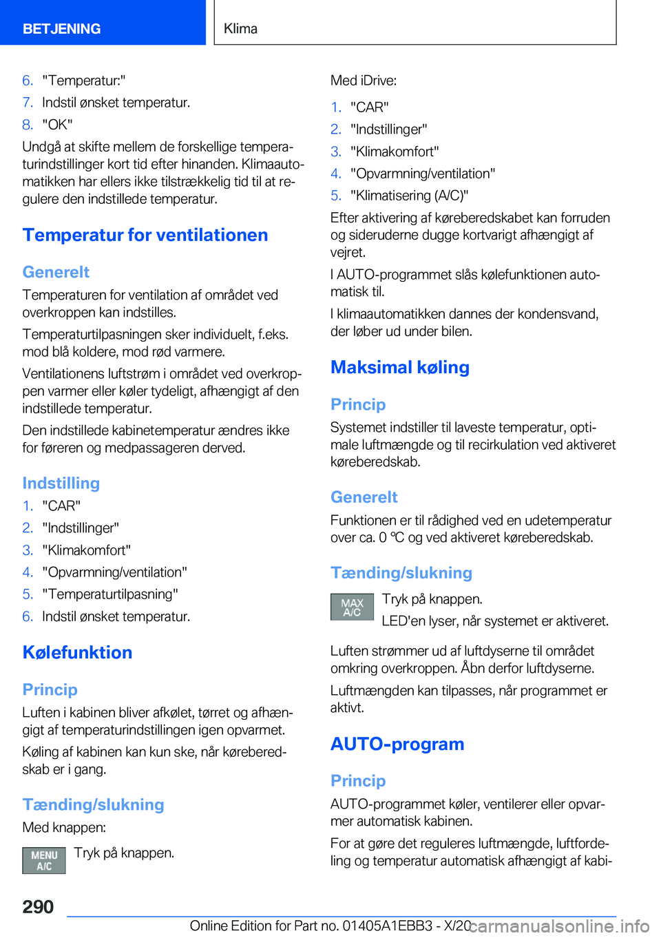 BMW 3 SERIES 2021  InstruktionsbØger (in Danish) �6�.��T�e�m�p�e�r�a�t�u�r�:��7�.�I�n�d�s�t�i�l��