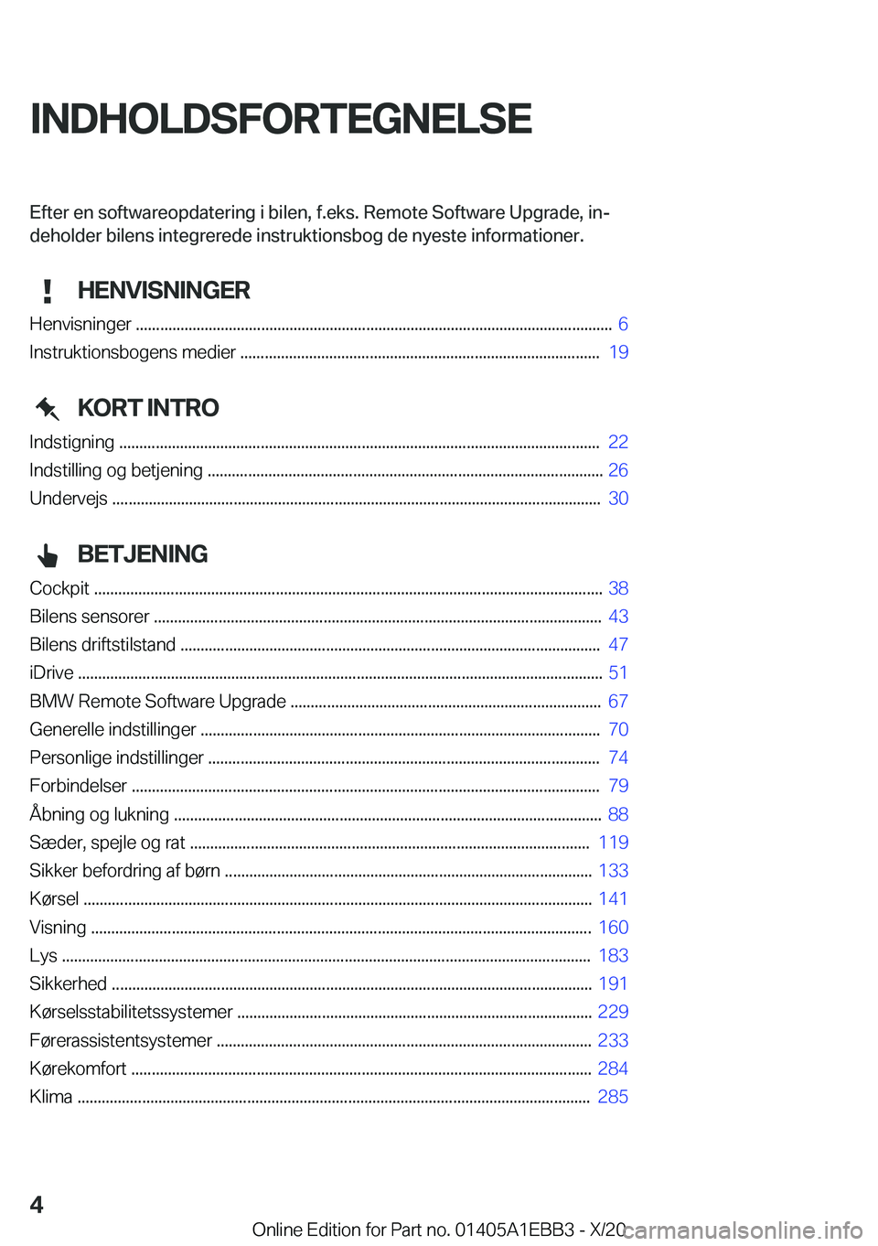 BMW 3 SERIES 2021  InstruktionsbØger (in Danish) �I�N�D�H�O�L�D�S�F�O�R�T�E�G�N�E�L�S�E�E�f�t�e�r��e�n��s�o�f�t�w�a�r�e�o�p�d�a�t�e�r�i�n�g��i��b�i�l�e�n�
��f�.�e�k�s�.��R�e�m�o�t�e��S�o�f�t�w�a�r�e��U�p�g�r�a�d�e�
��i�nj�d�e�h�o�l�d�e�r�