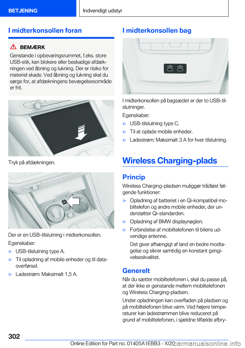 BMW 3 SERIES 2021  InstruktionsbØger (in Danish) �I��m�i�d�t�e�r�k�o�n�s�o�l�l�e�n��f�o�r�a�n
�B�E�M�Æ�R�K
�G�e�n�s�t�a�n�d�e��i��o�p�b�e�v�a�r�i�n�g�s�r�u�m�m�e�t�,��f�.�e�k�s�.��s�t�o�r�e
�U�S�B�-�s�t�i�k�,��k�a�n��b�l�o�k�e�r�e��e�l�l�e