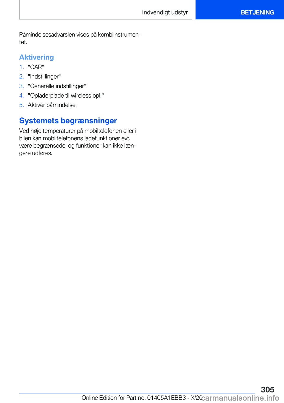 BMW 3 SERIES 2021  InstruktionsbØger (in Danish) �P�å�m�i�n�d�e�l�s�e�s�a�d�v�a�r�s�l�e�n��v�i�s�e�s��p�å��k�o�m�b�i�i�n�s�t�r�u�m�e�nj
�t�e�t�.
�A�k�t�i�v�e�r�i�n�g�1�.��C�A�R��2�.��I�n�d�s�t�i�l�l�i�n�g�e�r��3�.��G�e�n�e�r�e�l�l�e��i�n