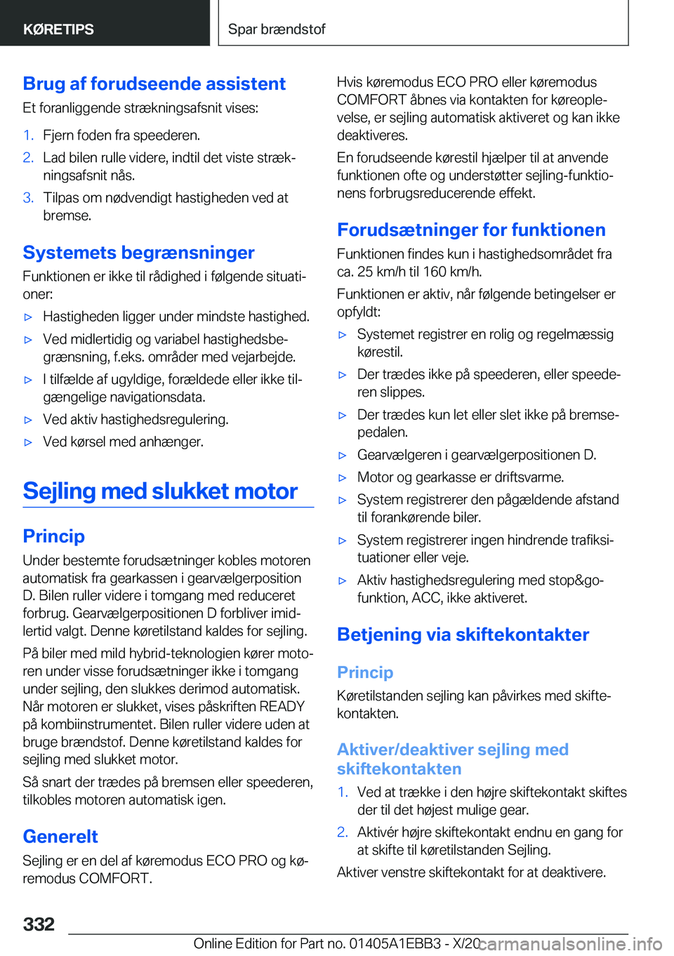 BMW 3 SERIES 2021  InstruktionsbØger (in Danish) �B�r�u�g��a�f��f�o�r�u�d�s�e�e�n�d�e��a�s�s�i�s�t�e�n�t�E�t��f�o�r�a�n�l�i�g�g�e�n�d�e��s�t�r�æ�k�n�i�n�g�s�a�f�s�n�i�t��v�i�s�e�s�:�1�.�F�j�e�r�n��f�o�d�e�n��f�r�a��s�p�e�e�d�e�r�e�n�.�2�.�