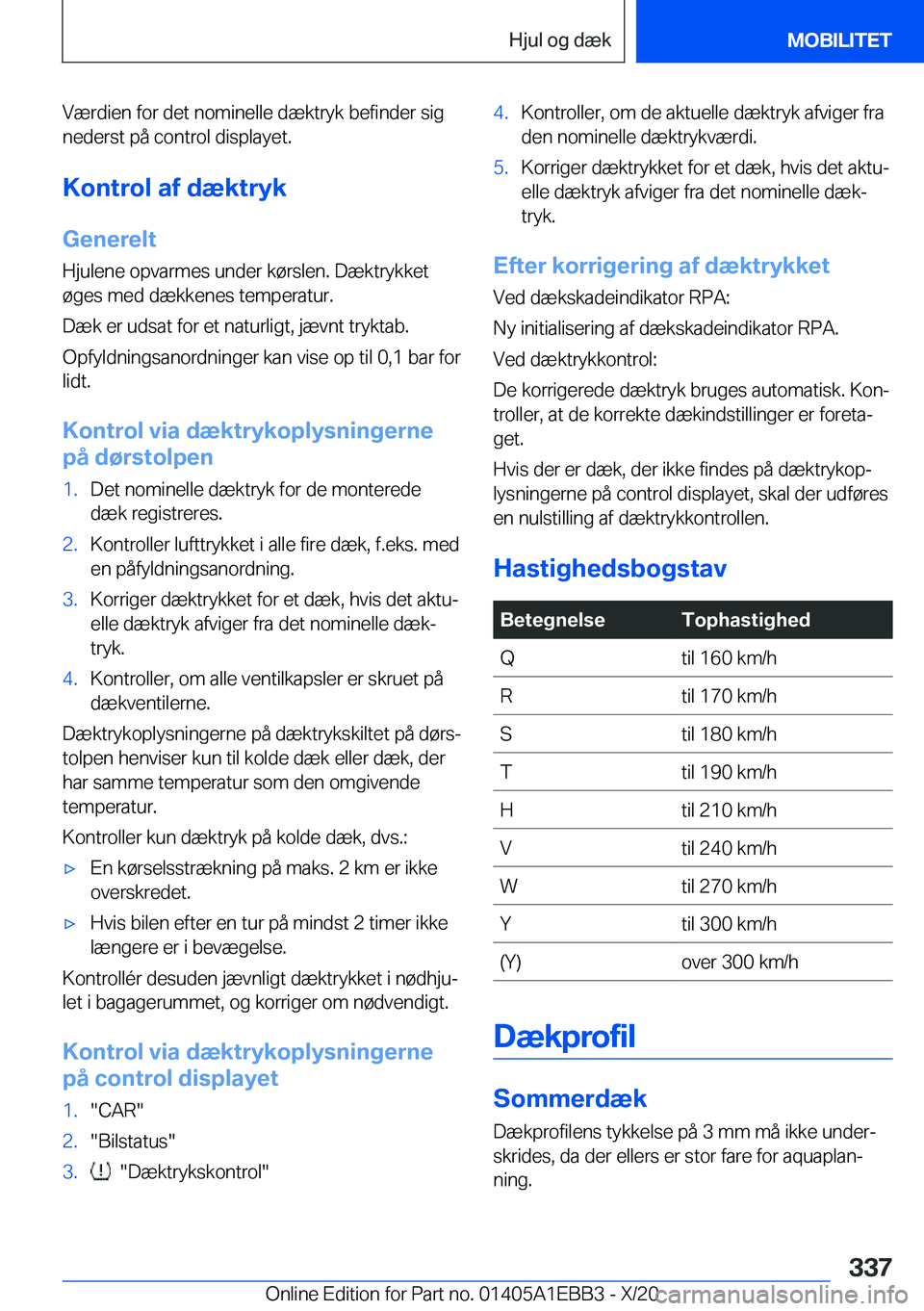 BMW 3 SERIES 2021  InstruktionsbØger (in Danish) �V�æ�r�d�i�e�n��f�o�r��d�e�t��n�o�m�i�n�e�l�l�e��d�æ�k�t�r�y�k��b�e�f�i�n�d�e�r��s�i�g�n�e�d�e�r�s�t��p�å��c�o�n�t�r�o�l��d�i�s�p�l�a�y�e�t�.
�K�o�n�t�r�o�l��a�f��d�æ�k�t�r�y�k
�G�e�n�e