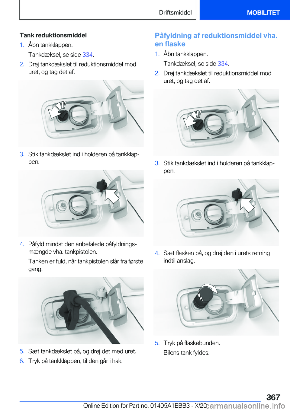 BMW 3 SERIES 2021  InstruktionsbØger (in Danish) �T�a�n�k��r�e�d�u�k�t�i�o�n�s�m�i�d�d�e�l�1�.�Å�b�n��t�a�n�k�k�l�a�p�p�e�n�.
�T�a�n�k�d�æ�k�s�e�l�,��s�e��s�i�d�e� �3�3�4�.�2�.�D�r�e�j��t�a�n�k�d�æ�k�s�l�e�t��t�i�l��r�e�d�u�k�t�i�o�n�s�m�