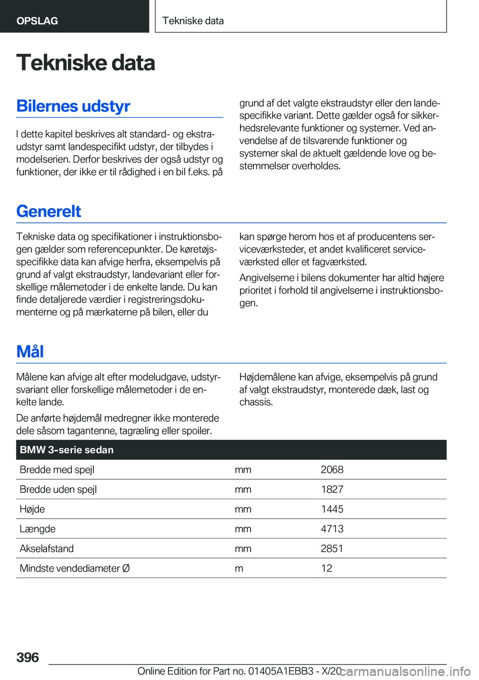 BMW 3 SERIES 2021  InstruktionsbØger (in Danish) �T�e�k�n�i�s�k�e��d�a�t�a�B�i�l�e�r�n�e�s��u�d�s�t�y�r
�I��d�e�t�t�e��k�a�p�i�t�e�l��b�e�s�k�r�i�v�e�s��a�l�t��s�t�a�n�d�a�r�d�-��o�g��e�k�s�t�r�aj
�u�d�s�t�y�r��s�a�m�t��l�a�n�d�e�s�p�e�c